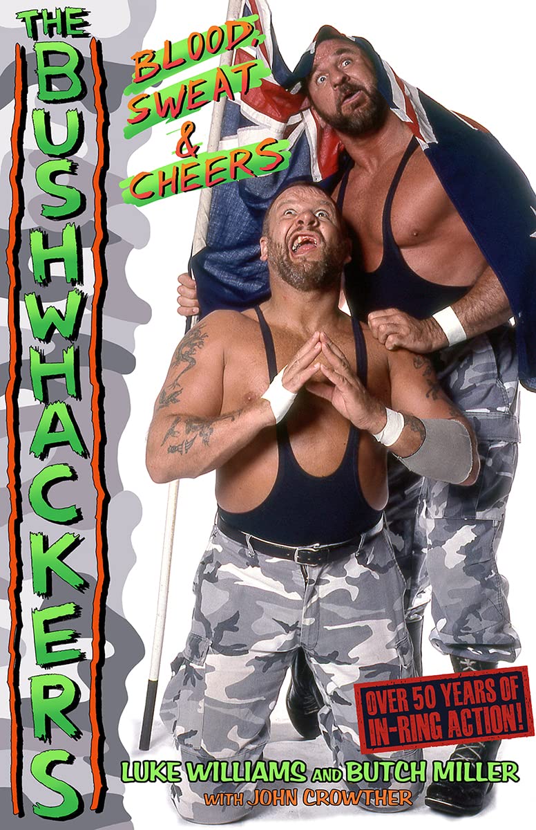 The Bushwhackers: Blood, Sweat & Cheers