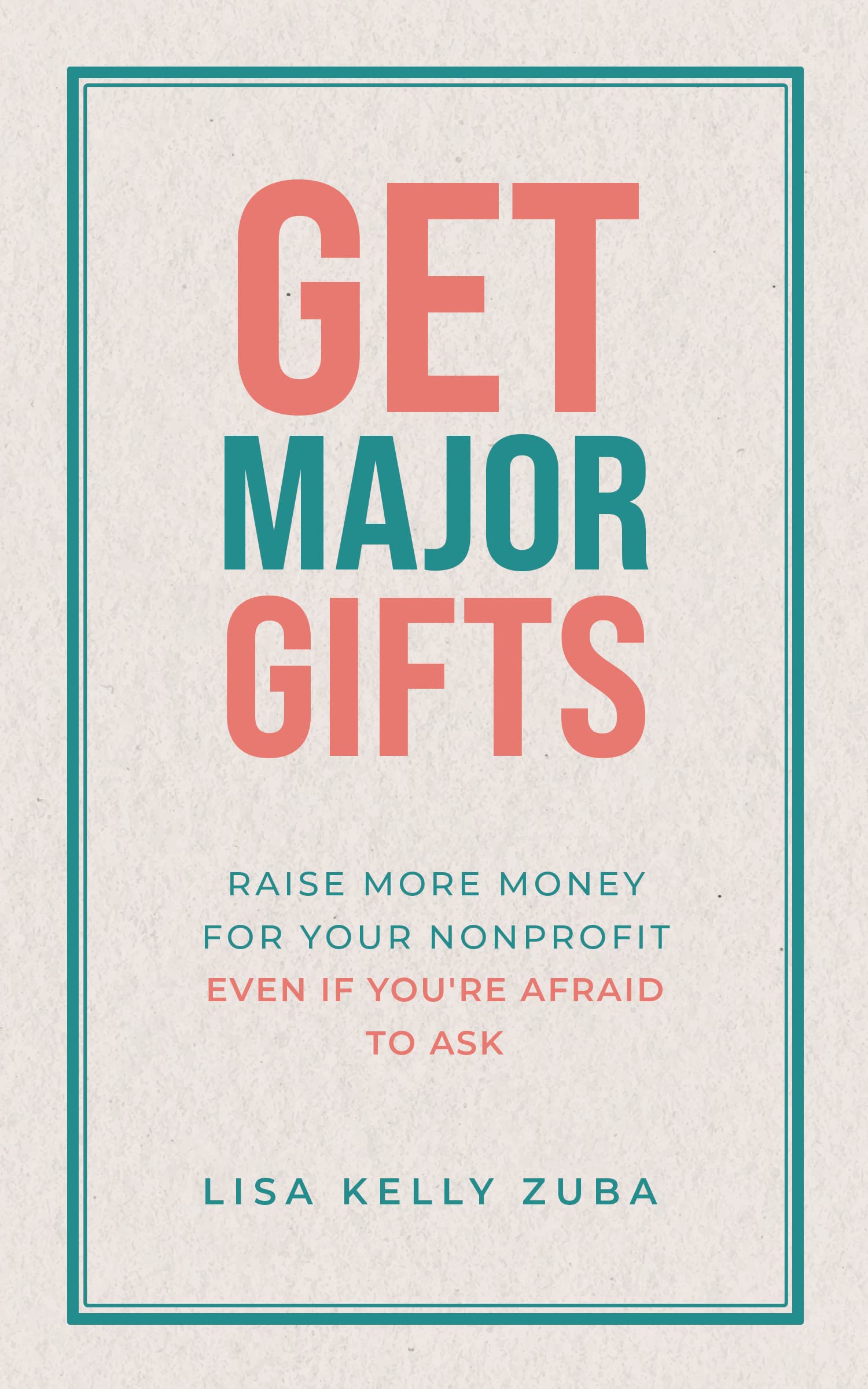 Get Major Gifts Raise More Money For Your Nonprofit Even If You're