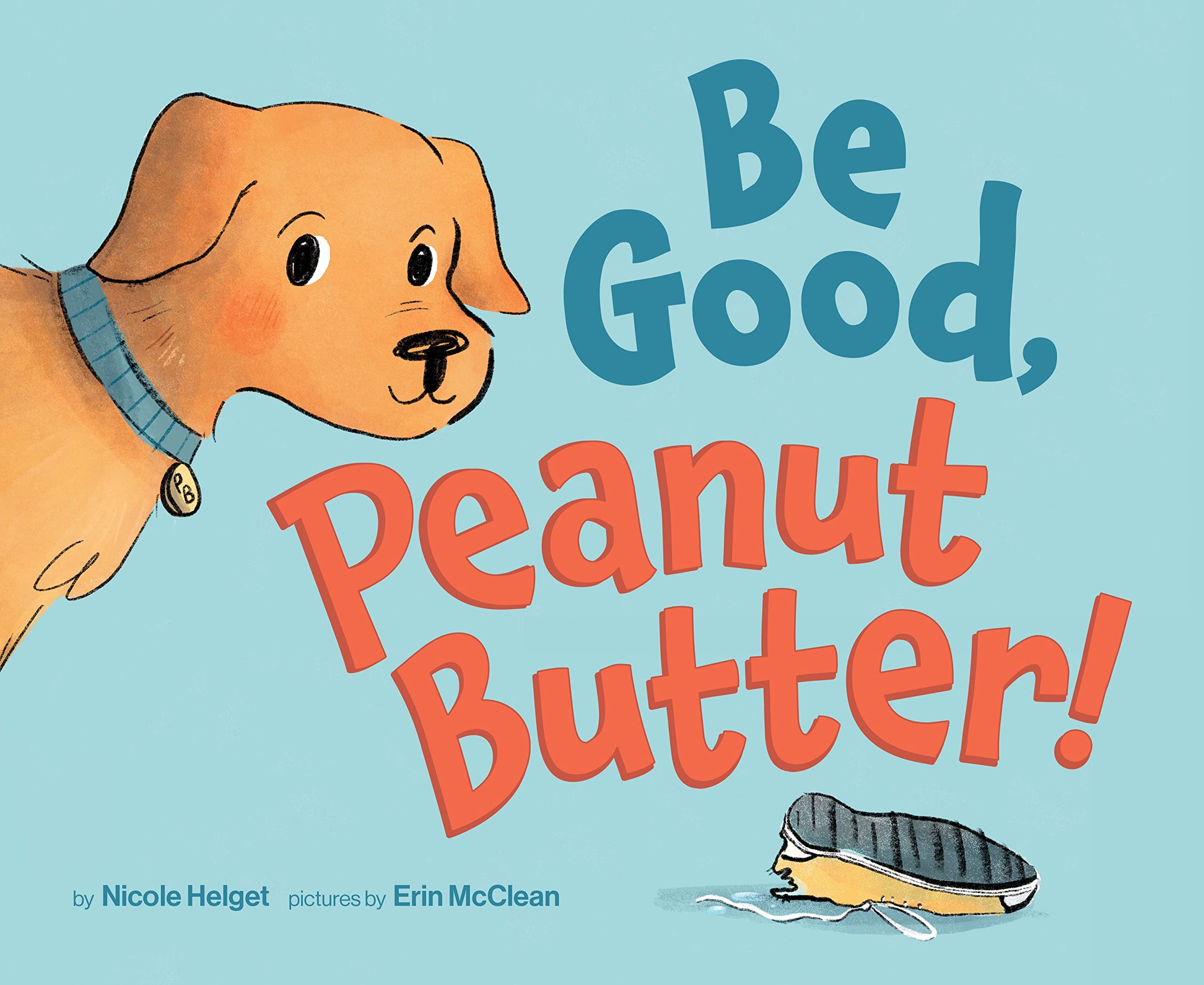Be Good, Peanut Butter! by Nicole Helget Goodreads