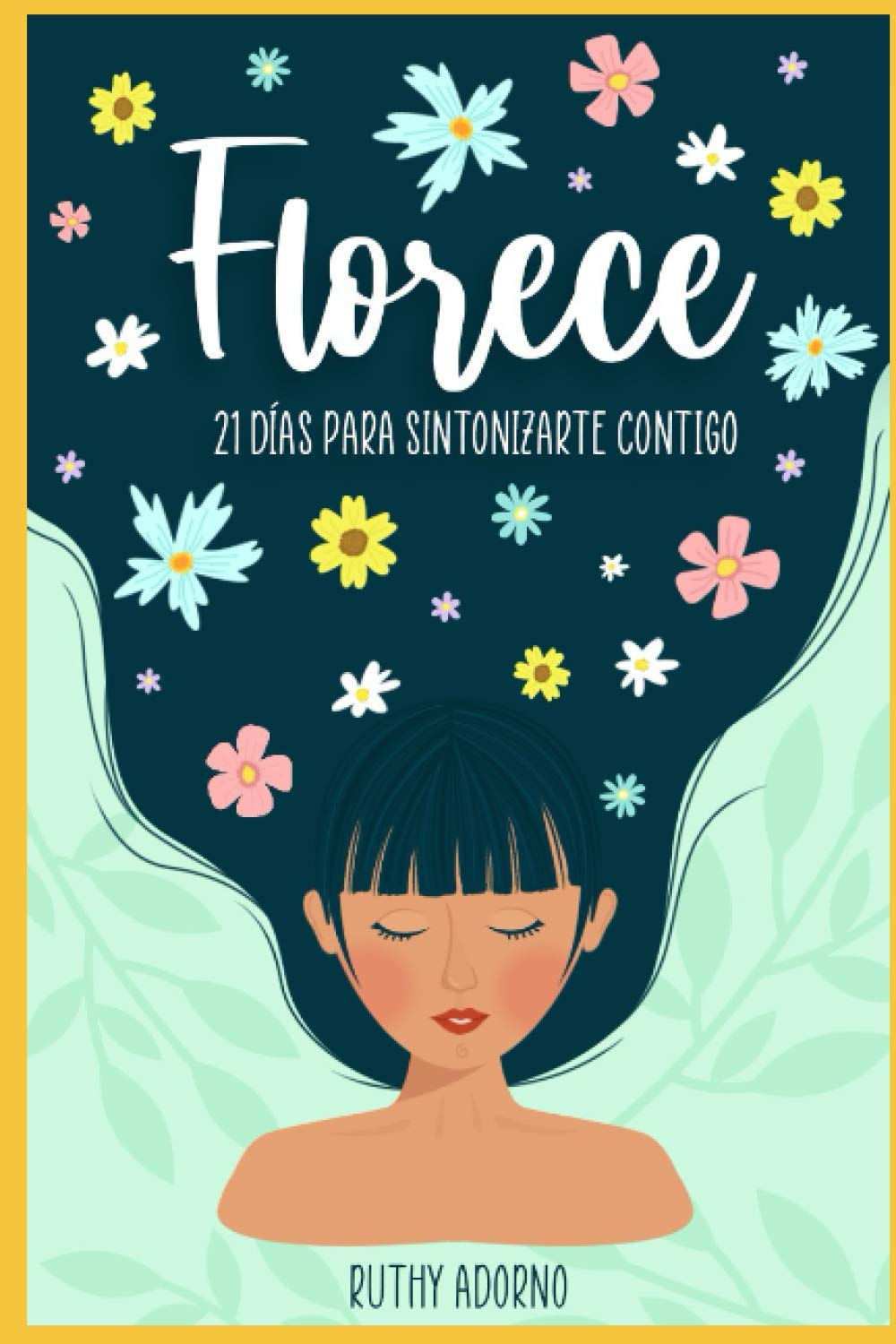 Florece, 21 días para sintonizarte contigo by Ruthy Adorno Goodreads