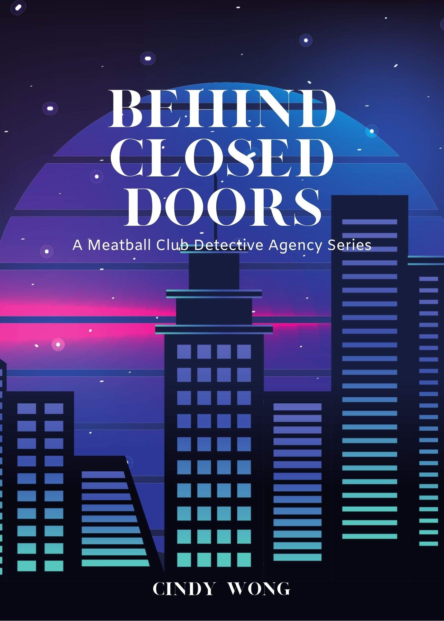 Behind Closed Doors A Meatball Club Detective Agency Series by Cindy