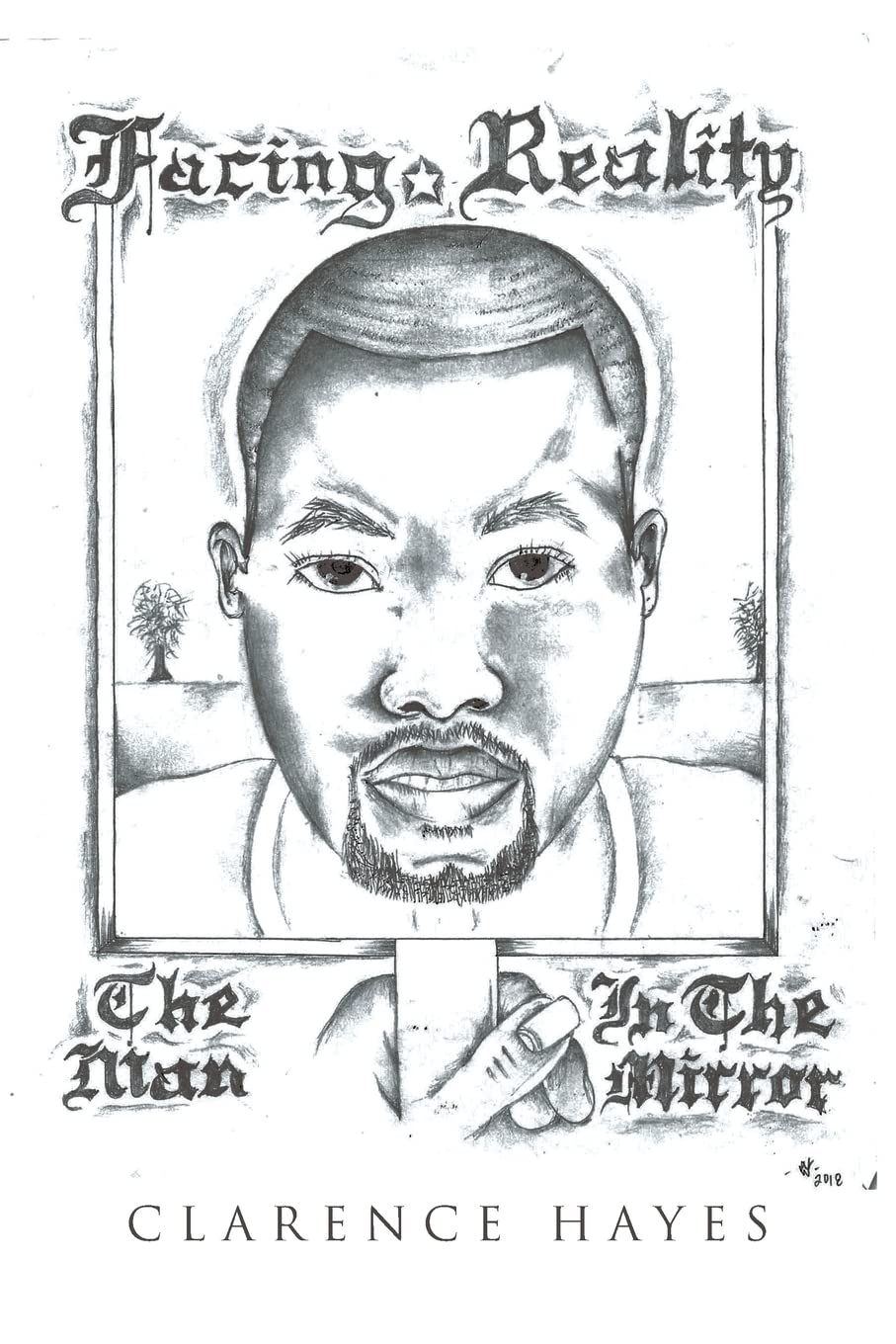 Facing Reality The Man in the Mirror by Clarence Hayes Goodreads