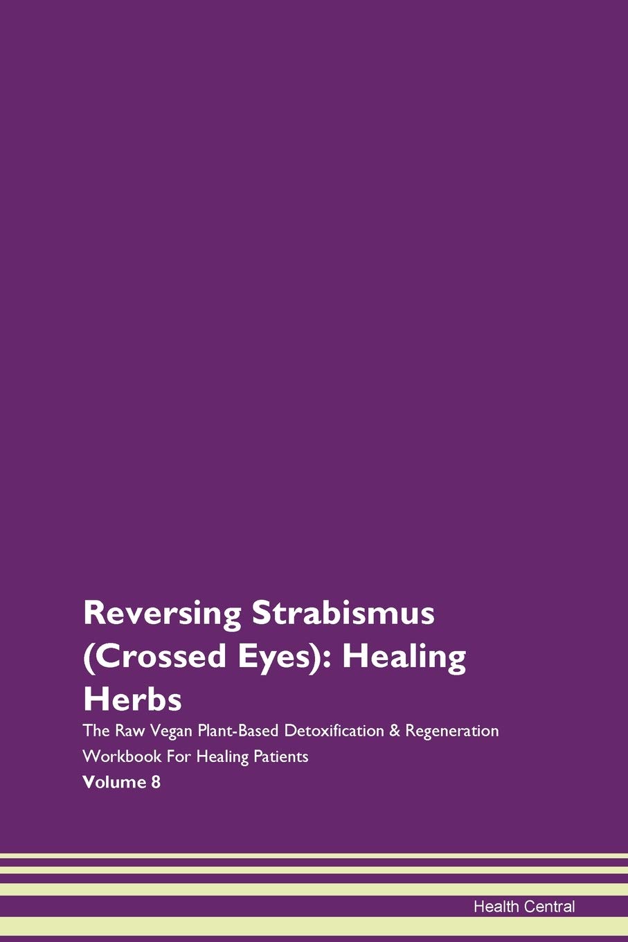 Reversing Strabismus (Crossed Eyes) Healing Herbs The Raw Vegan Plant