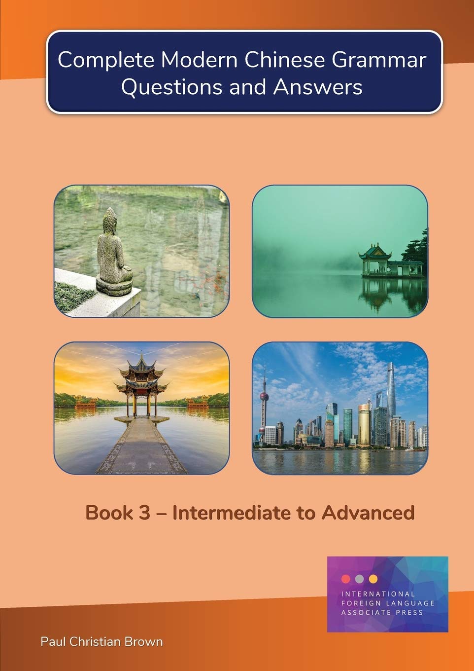 Complete Modern Chinese Grammar Book 3 Intermediate to Advanced by