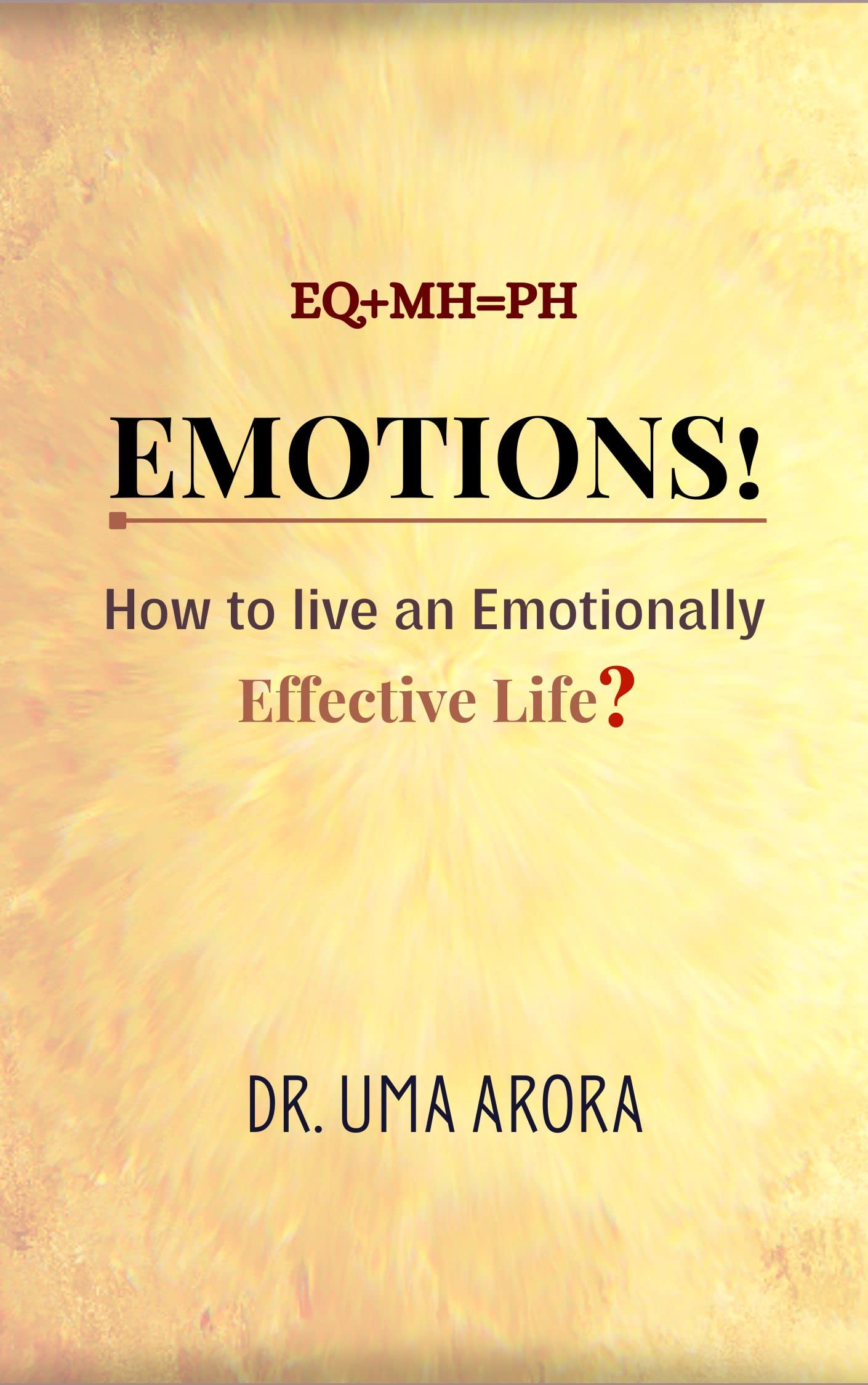 How to Live an Emotionally Effective Life? EQ+MH=PH