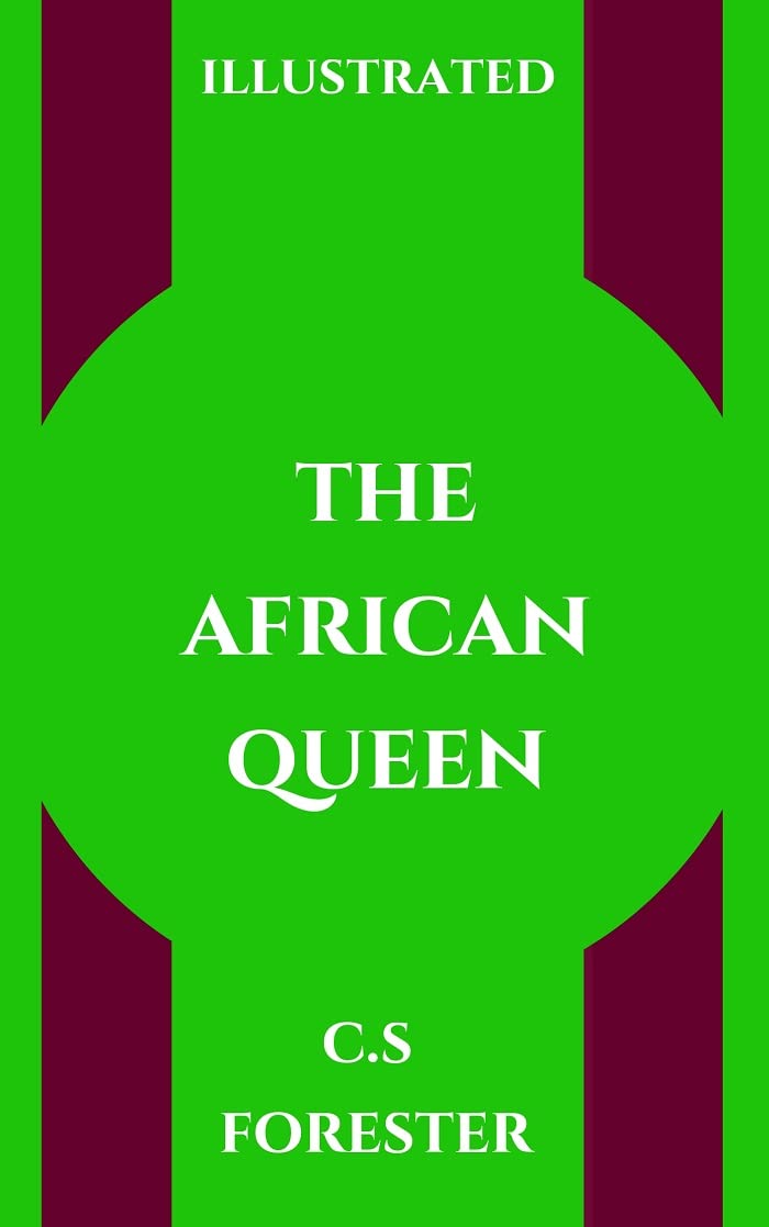The African Queen (Illustrated) by C.S. Forester Goodreads