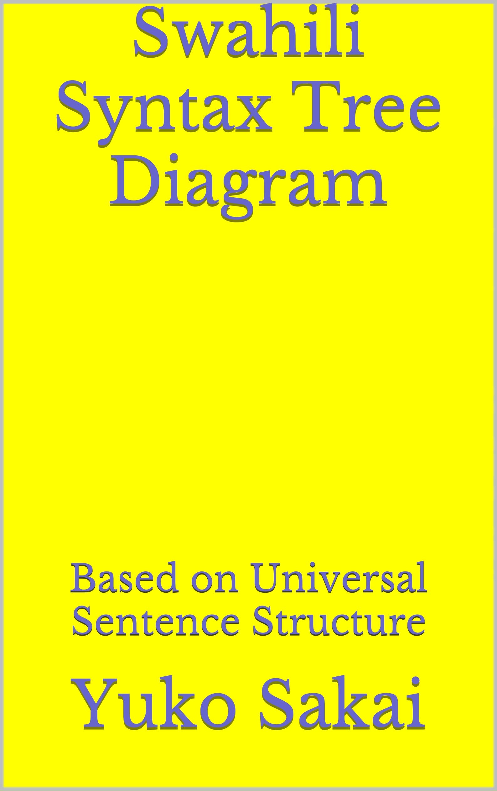 Swahili Syntax Tree Diagram Based on Universal Sentence Structure by