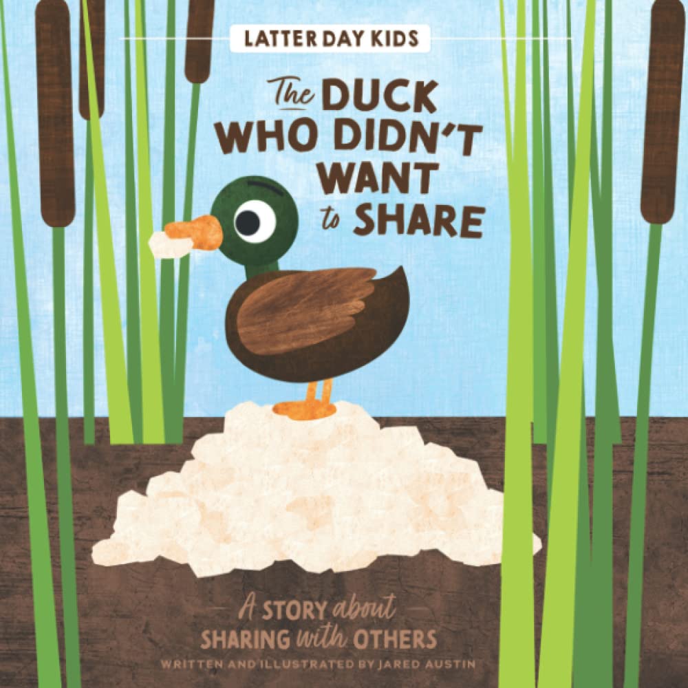 The Duck Who Didn't Want To Share: A Story About Sharing With Others by