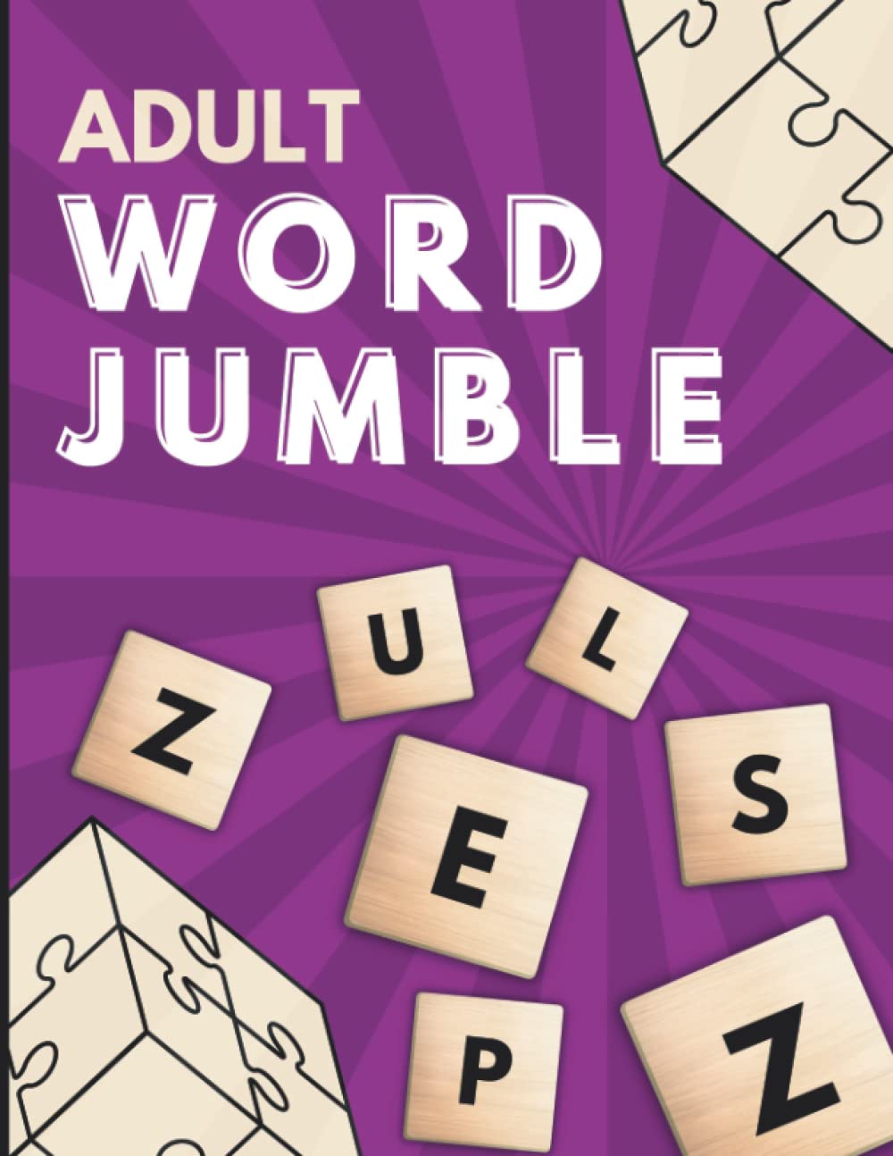 Adult Word Jumble A Fun Puzzle Book Filled with Seven Letter Words to Challenge your Brain by