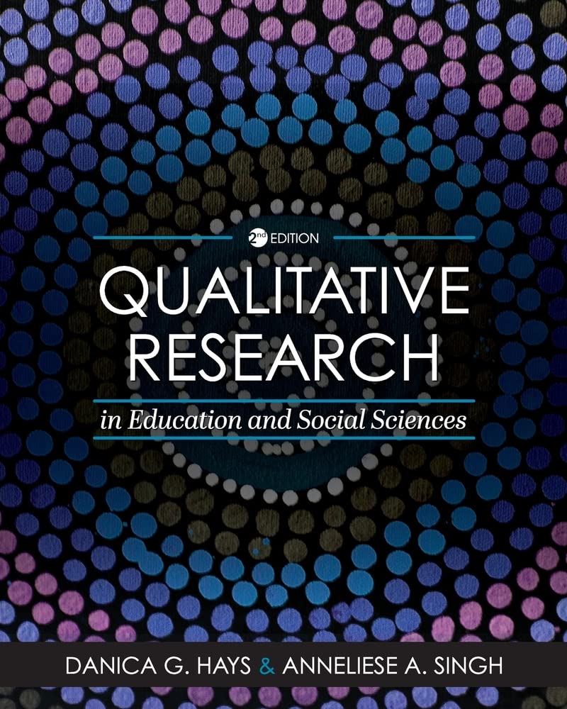Qualitative Research in Education and Social Sciences by Danica G Hays