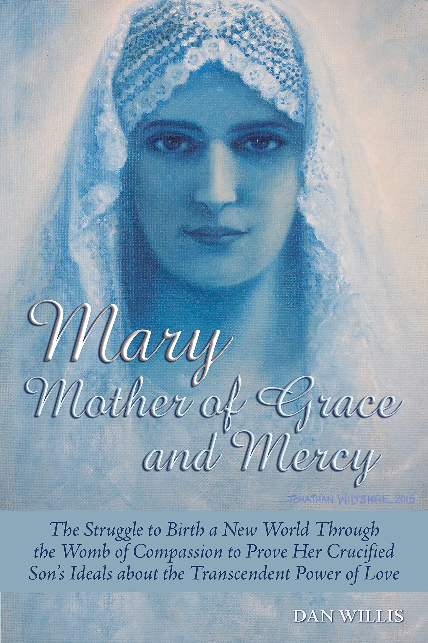 Mary Mother of Grace and Mercy The Struggle to Birth a New World