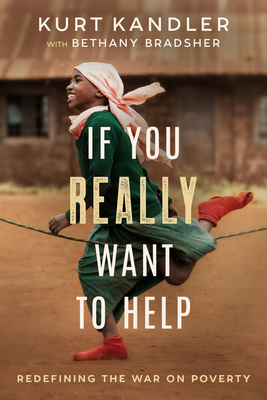 If You Really Want to Help: Redefining the war on poverty