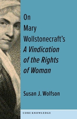 On Mary Wollstonecraft's A Vindication of the Rights of Woman book cover