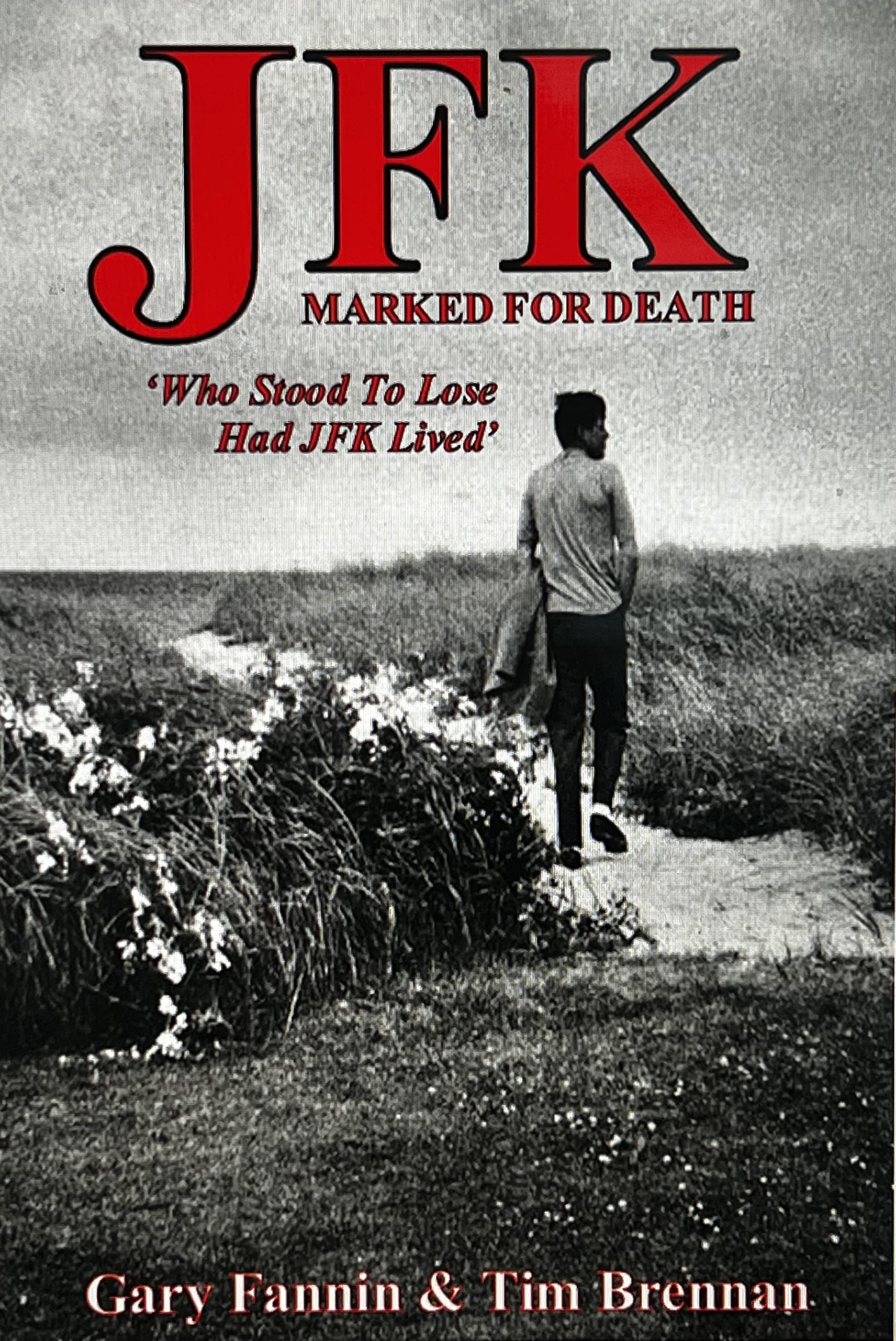 JFK-Marked For Death: Who Stood to Lose Had JFK Lived