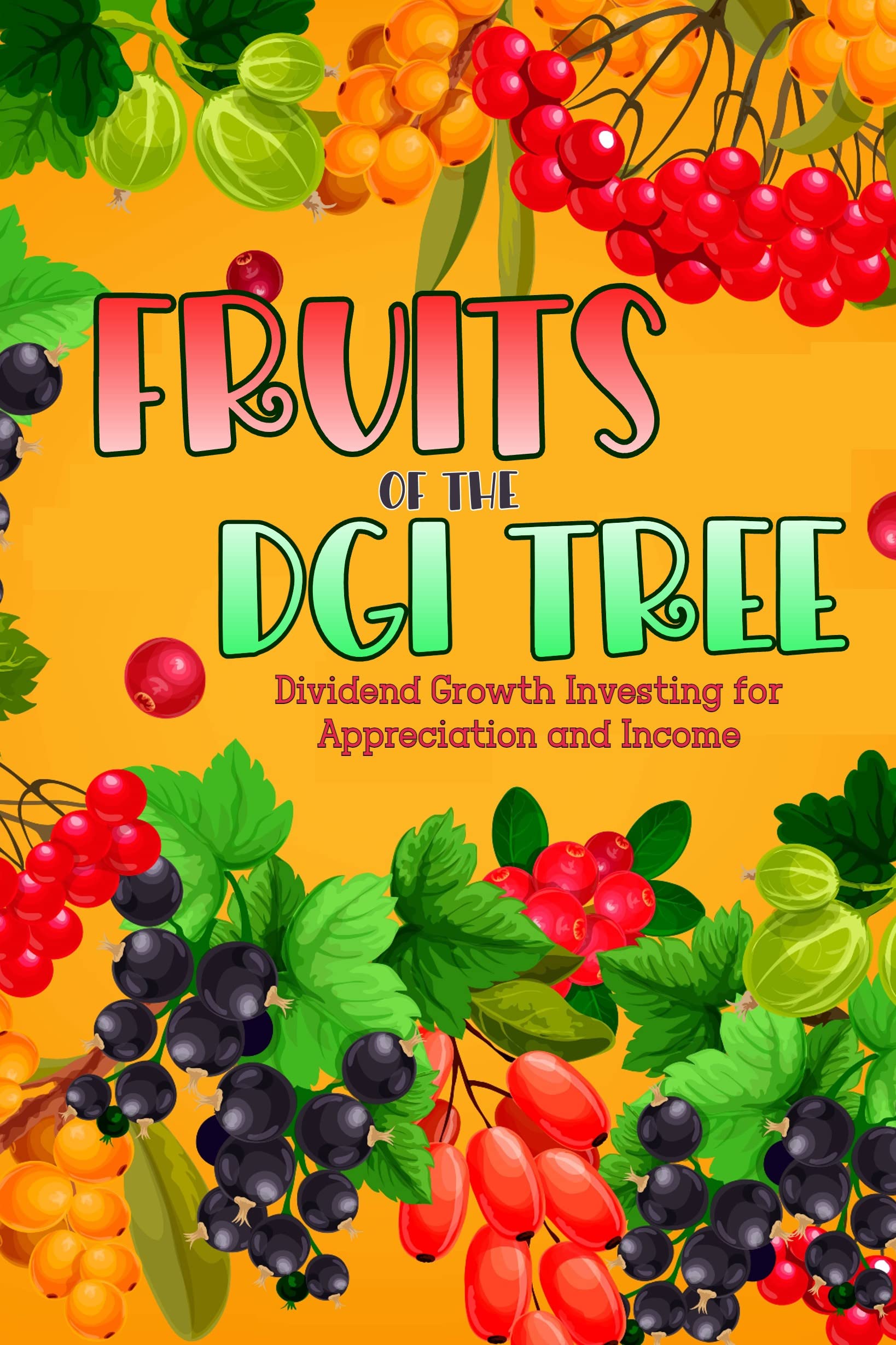fruits-of-the-dgi-tree-dividend-growth-investing-for-appreciation-and