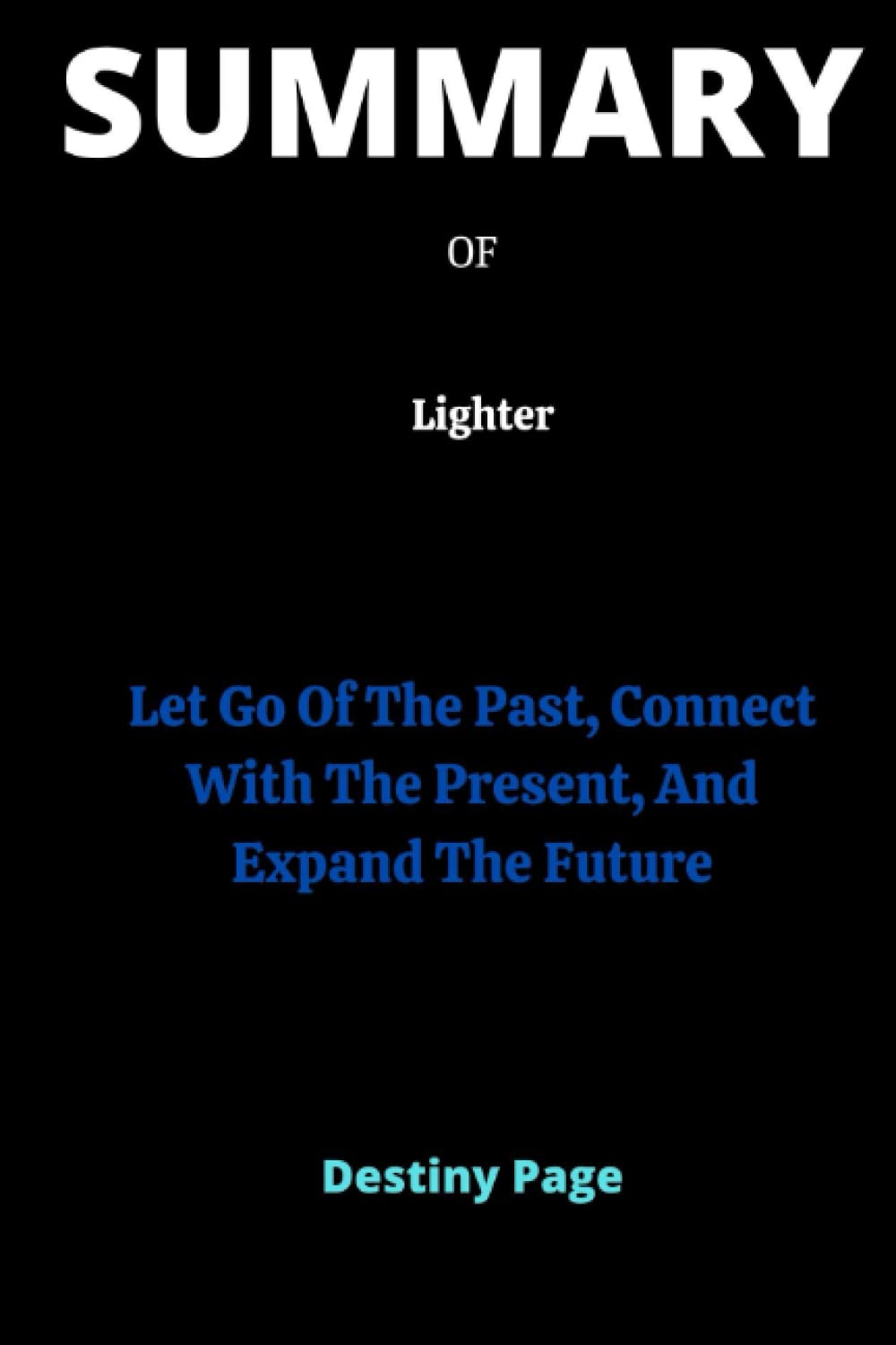 SUMMARY OF Lighter By Yung Pueblo Let Go Of The Past, Connect With The
