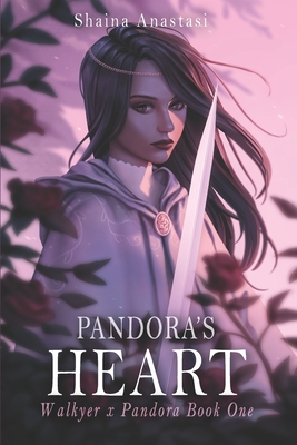 Pandora's Heart: Walkyer x Pandora Book One by Shaina Anastasi | Goodreads
