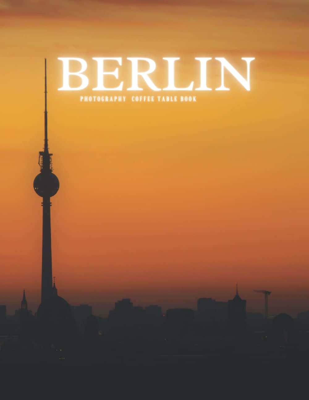 Berlin Photography Coffee Table Book Beautiful Pictures For Travel and