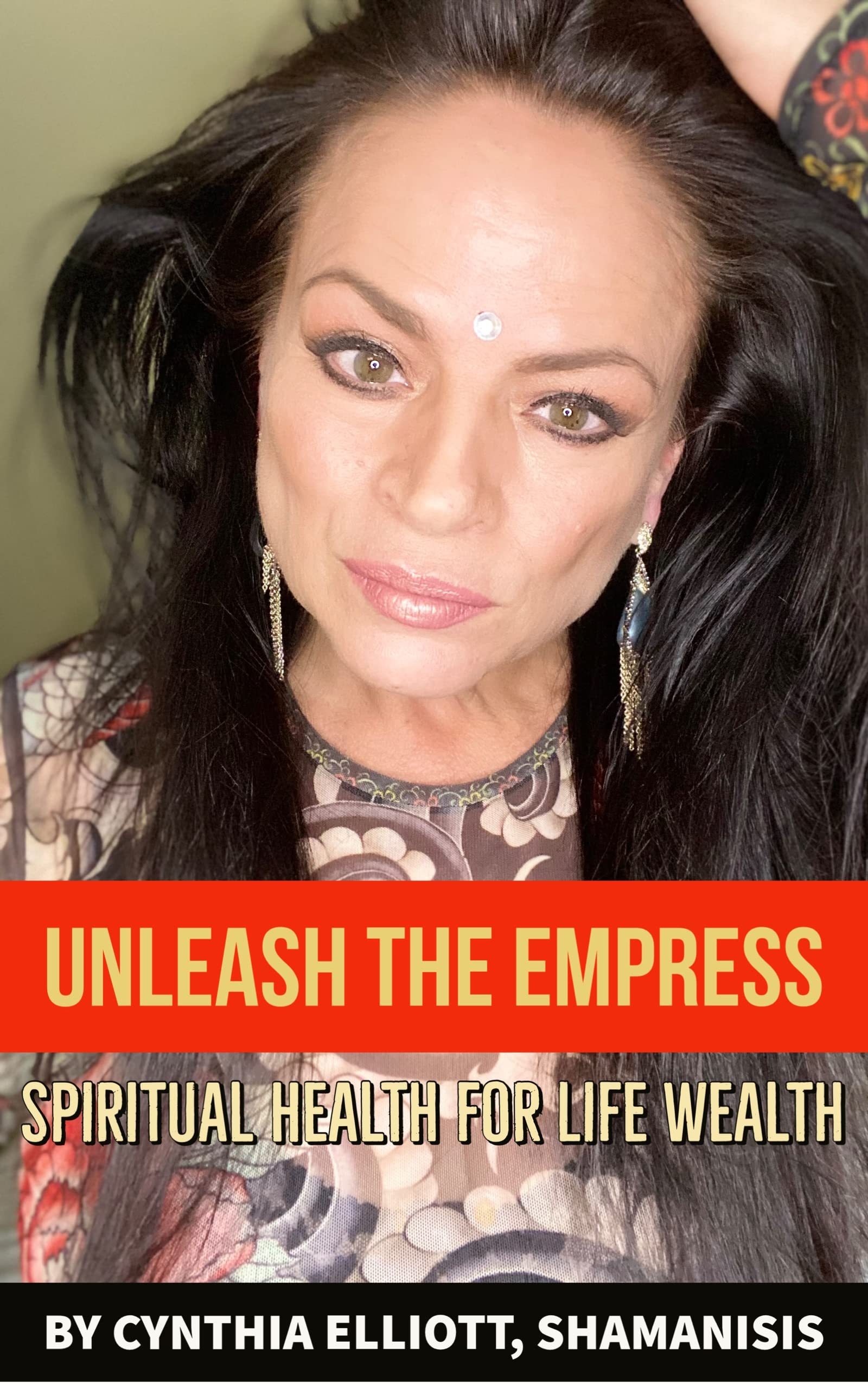 Unleash the Empress Spiritual Health for Life Wealth by Shaman Isis