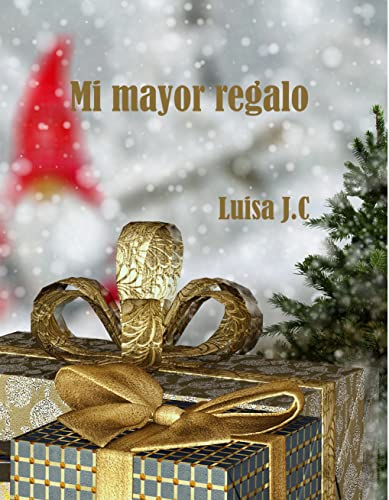 Mi mayor regalo