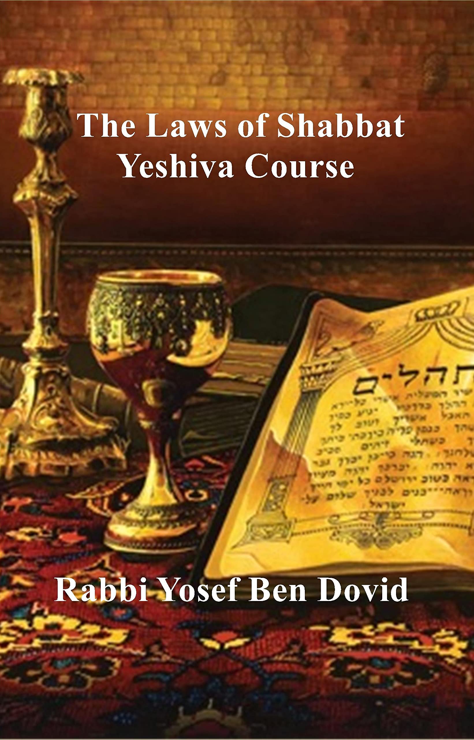 The Laws of Shabbat (Jewish Halakha Book 7) by Yosef Ben Dovid Goodreads
