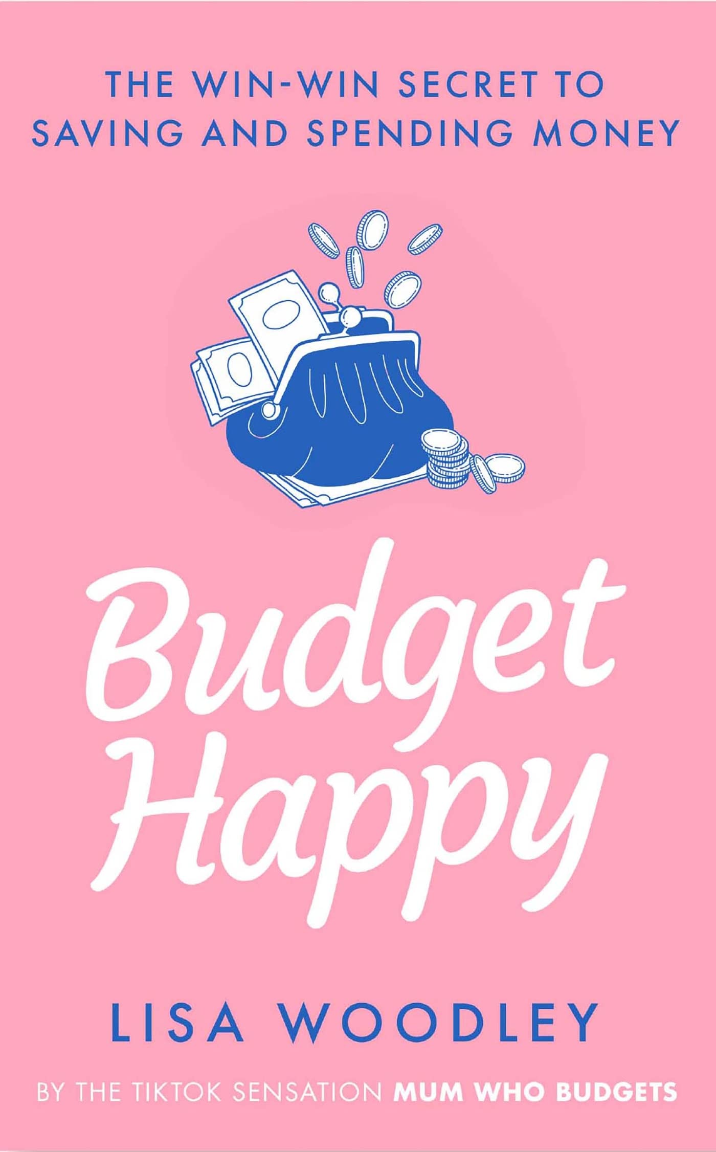 Budget Happy: the win-win secret to saving and spending money
