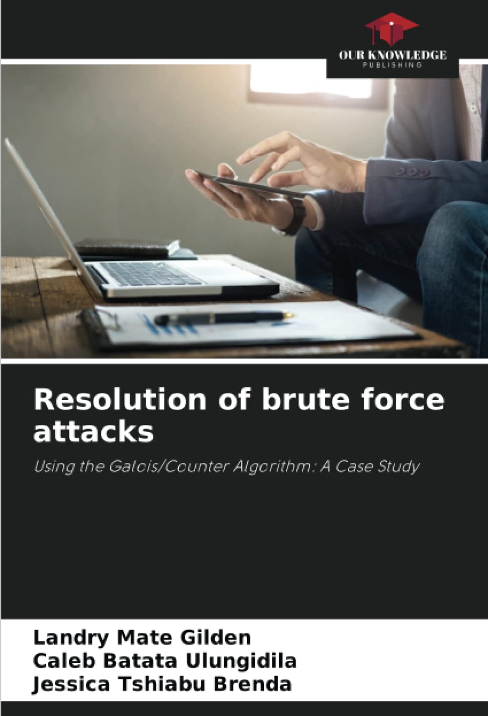 Resolution of brute force attacks: Using the Galois/Counter Algorithm ...