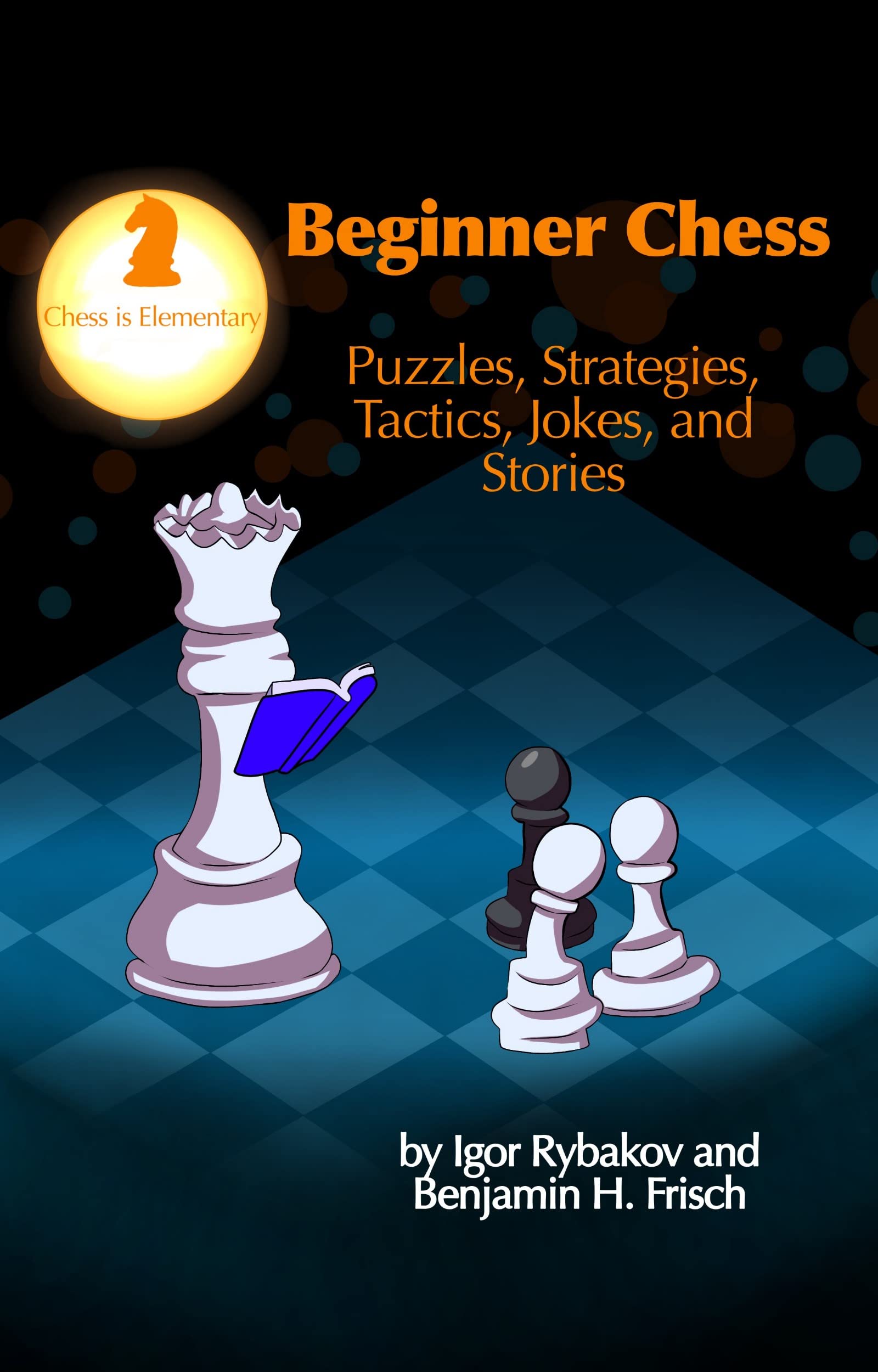Beginner Chess Puzzles, Strategies, Tactics, Jokes, and Stories by