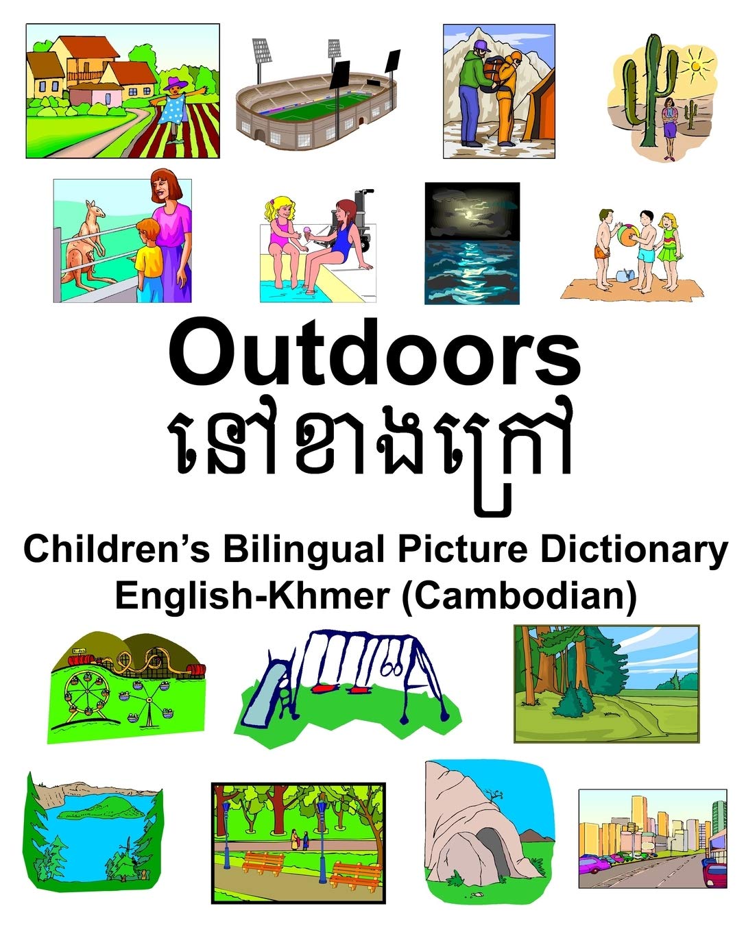 EnglishKhmer (Cambodian) Outdoors/នៅខាងនរៅ Children’s Bilingual