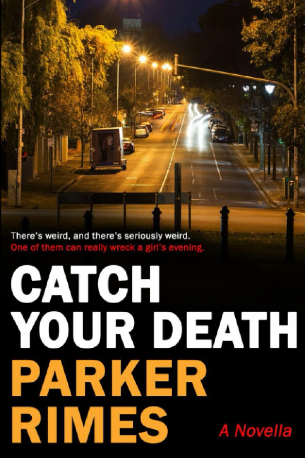Catch Your Death A Novella by Parker Rimes Goodreads