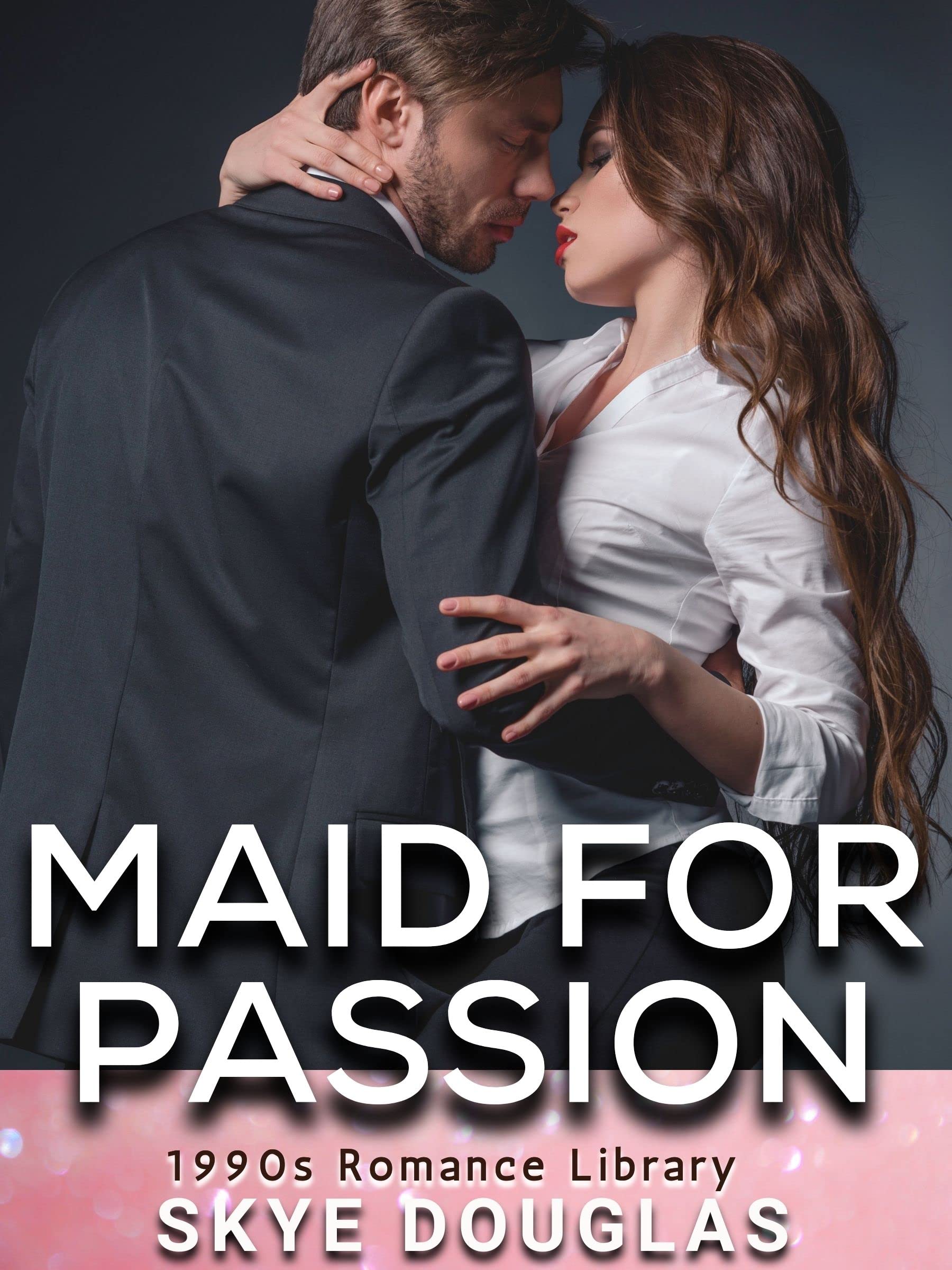 Maid for Passion: A Falling in Love with the Boss Romance
