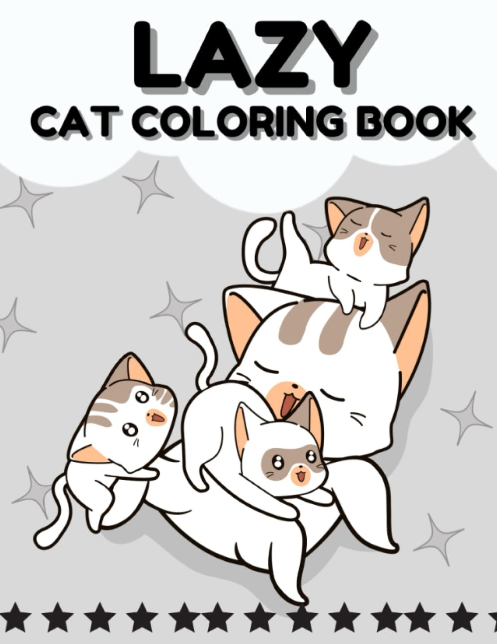 Lazy Cat Coloring Book 69 pages of Fun Activity with Lazy Cats