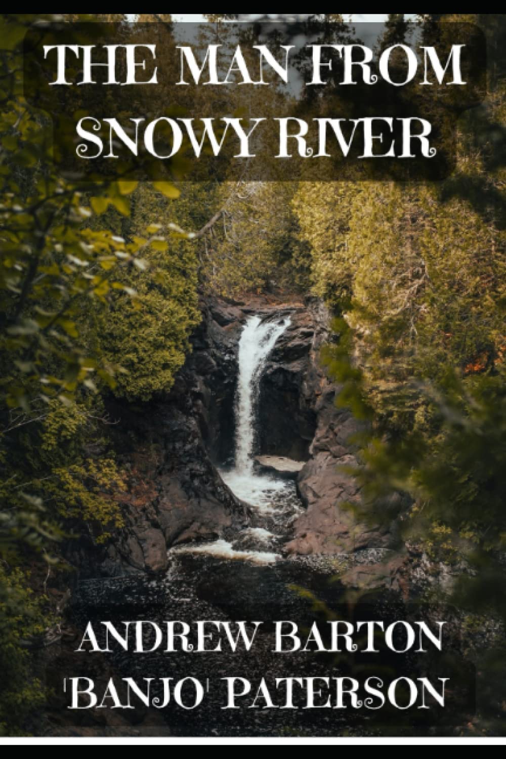 The Man from Snowy River by Andrew Barton 'Banjo' Paterson | Goodreads