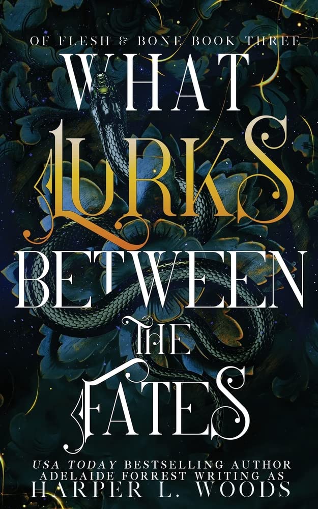 What Lurks Between the Fates (Of Flesh & Bone, #3)