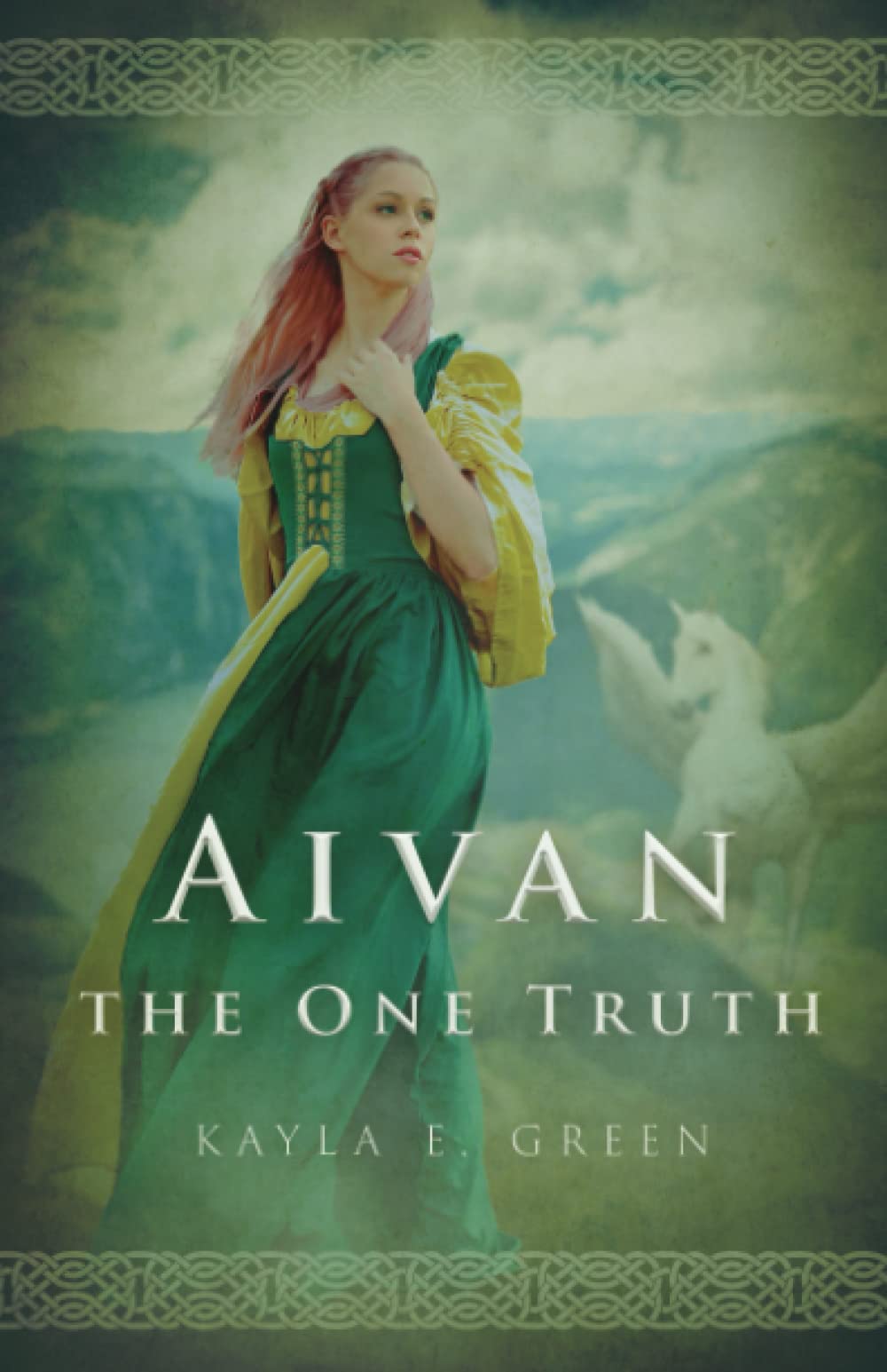 Aivan The One Truth (Chronicles of the One Truth) by Kayla E. Green