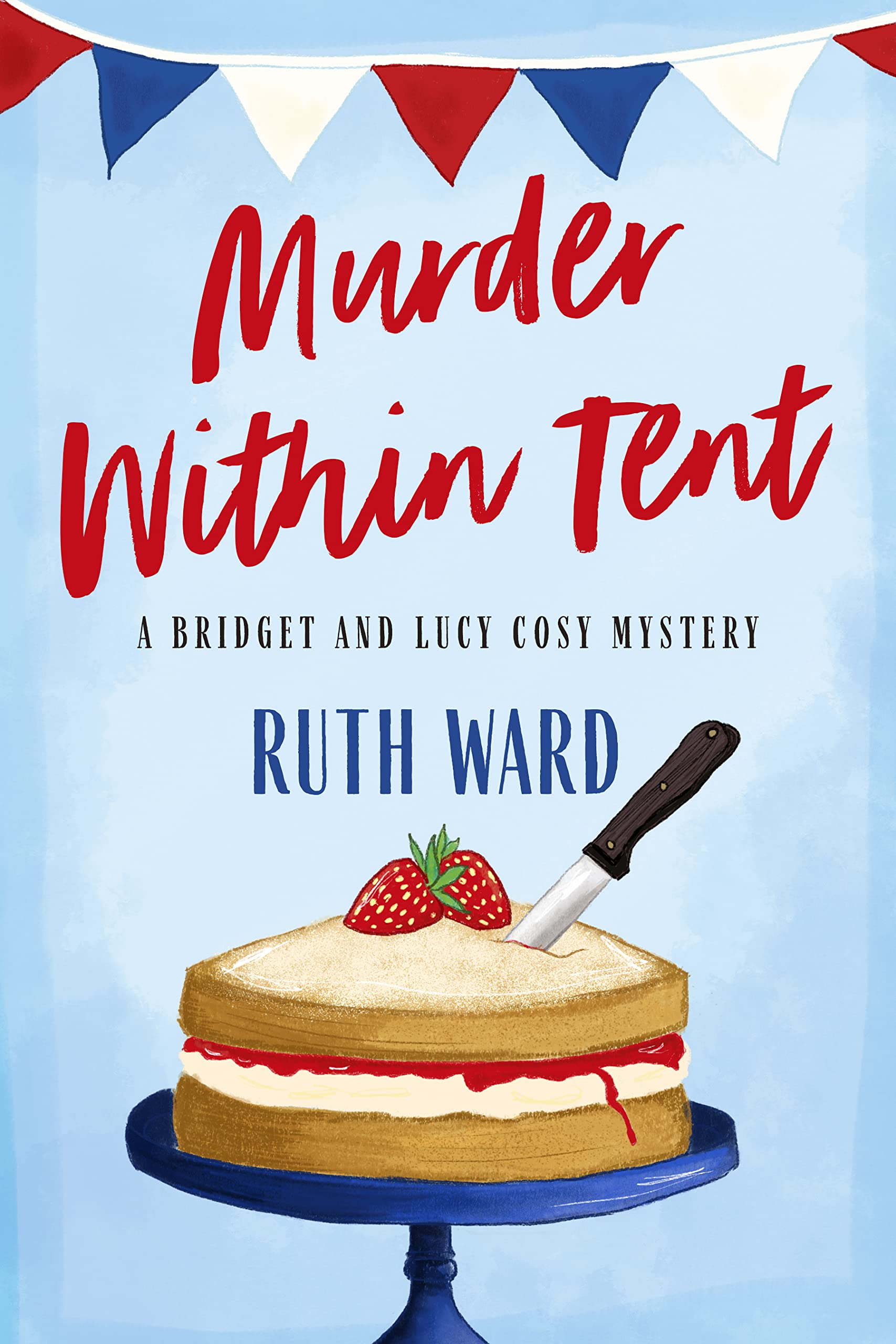 Murder Within Tent: A Bridget and Lucy Cosy Mystery