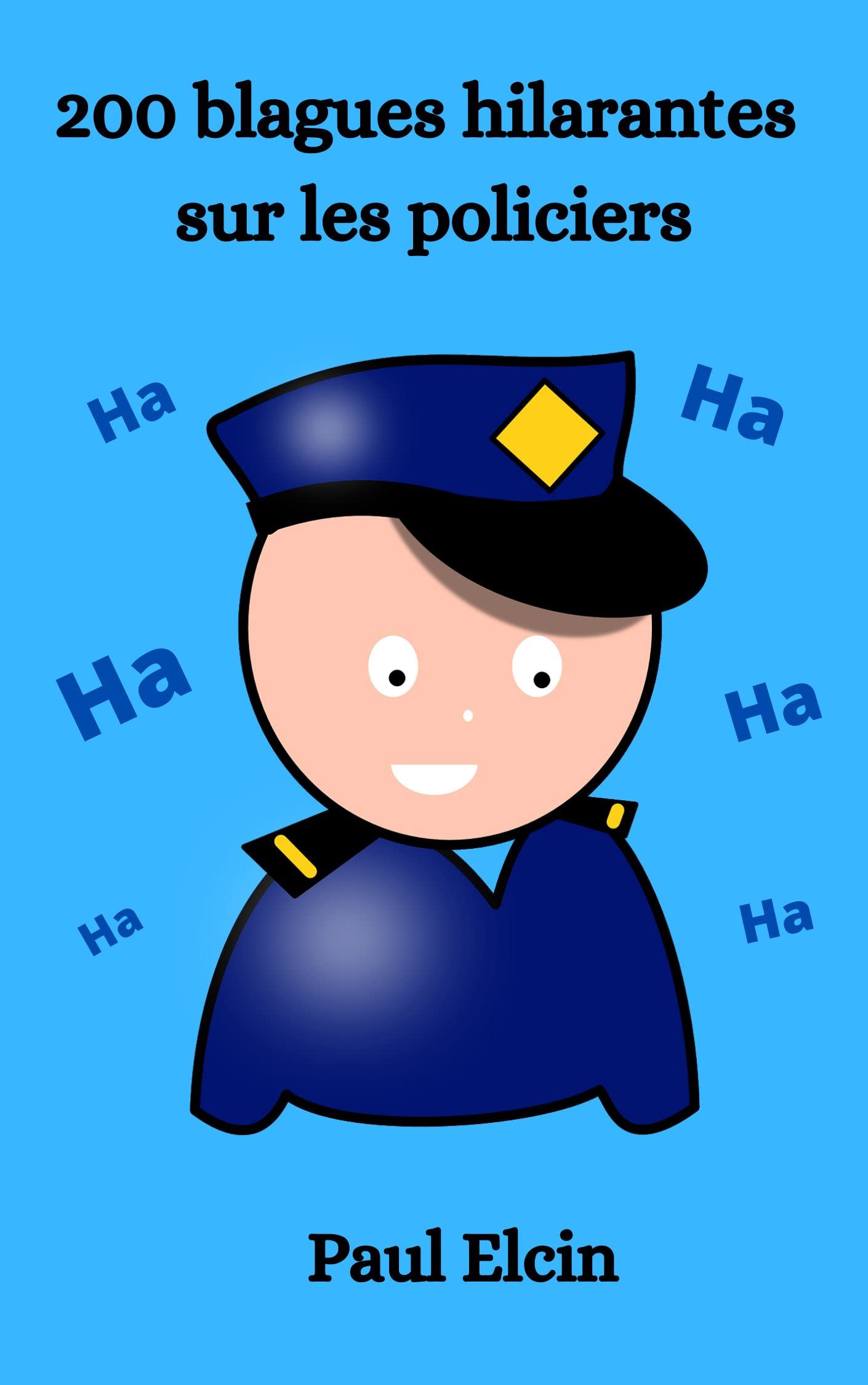 200 blagues hilarantes sur les policiers (recueil de blagues hilarantes)