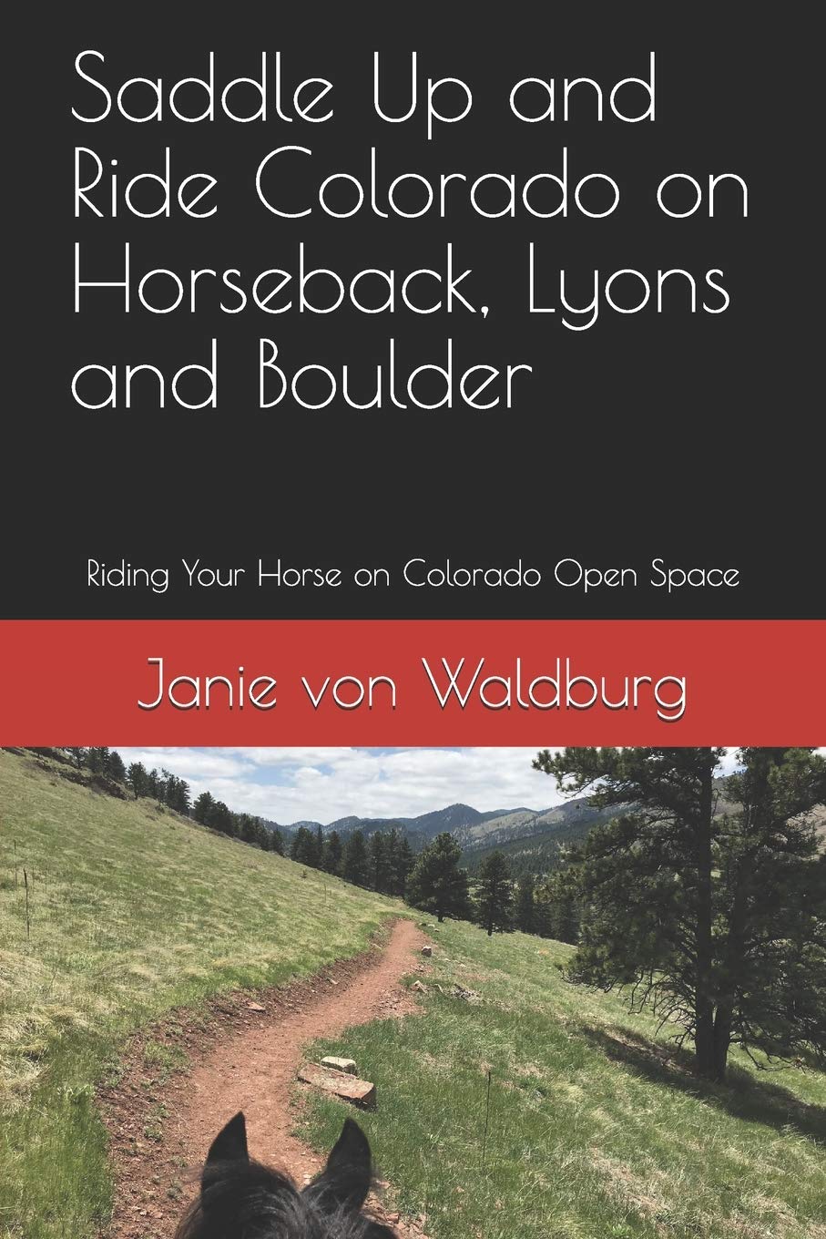 Saddle Up and Ride Colorado on Horseback, Lyons and Boulder Riding Your Horse on Colorado Open