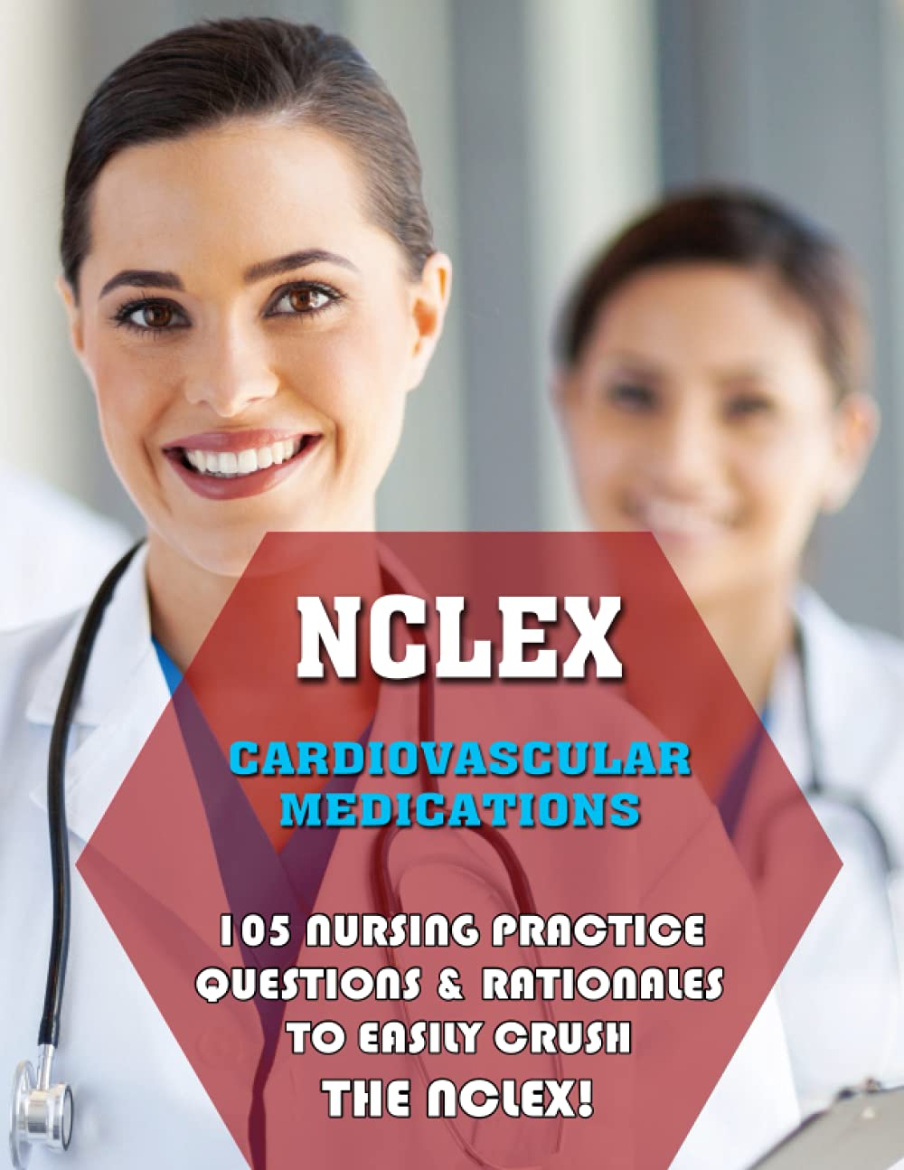 NCLEX Cardiovascular Medications 105 Nursing Practice Questions