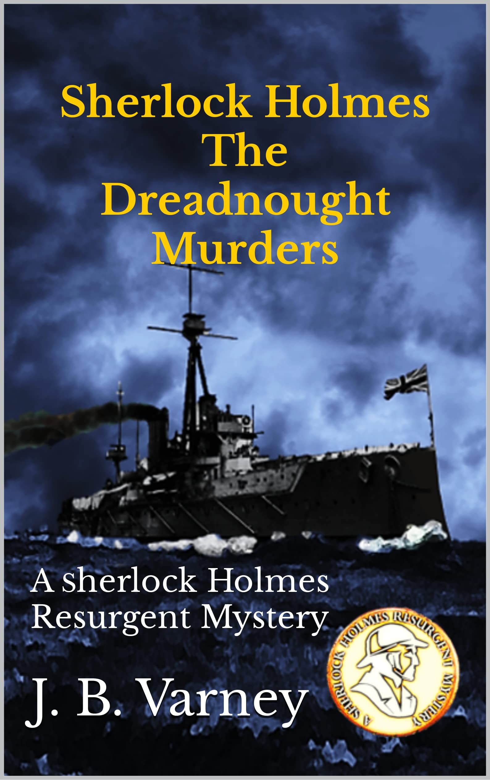 Sherlock Holmes The Dreadnought Murders: A Sherlock Holmes Resurgent Mystery