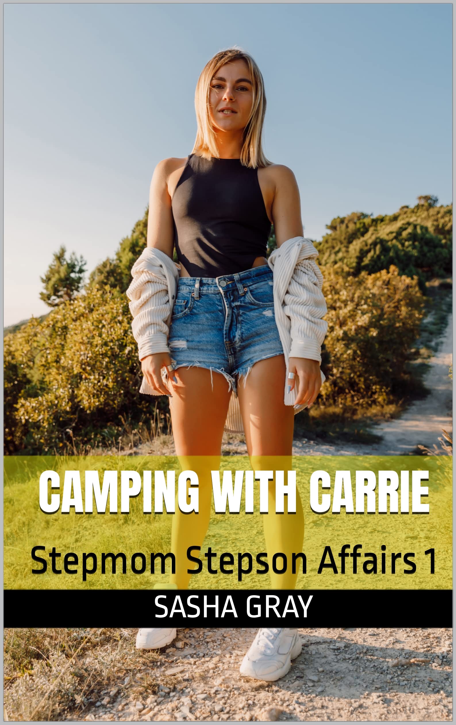 Camping With Carrie Stepmom Stepson Affairs 1 By Sasha Gray Goodreads Camping With Carrie Stepmom Stepson Affairs 1 By Sasha Gray Goodreads