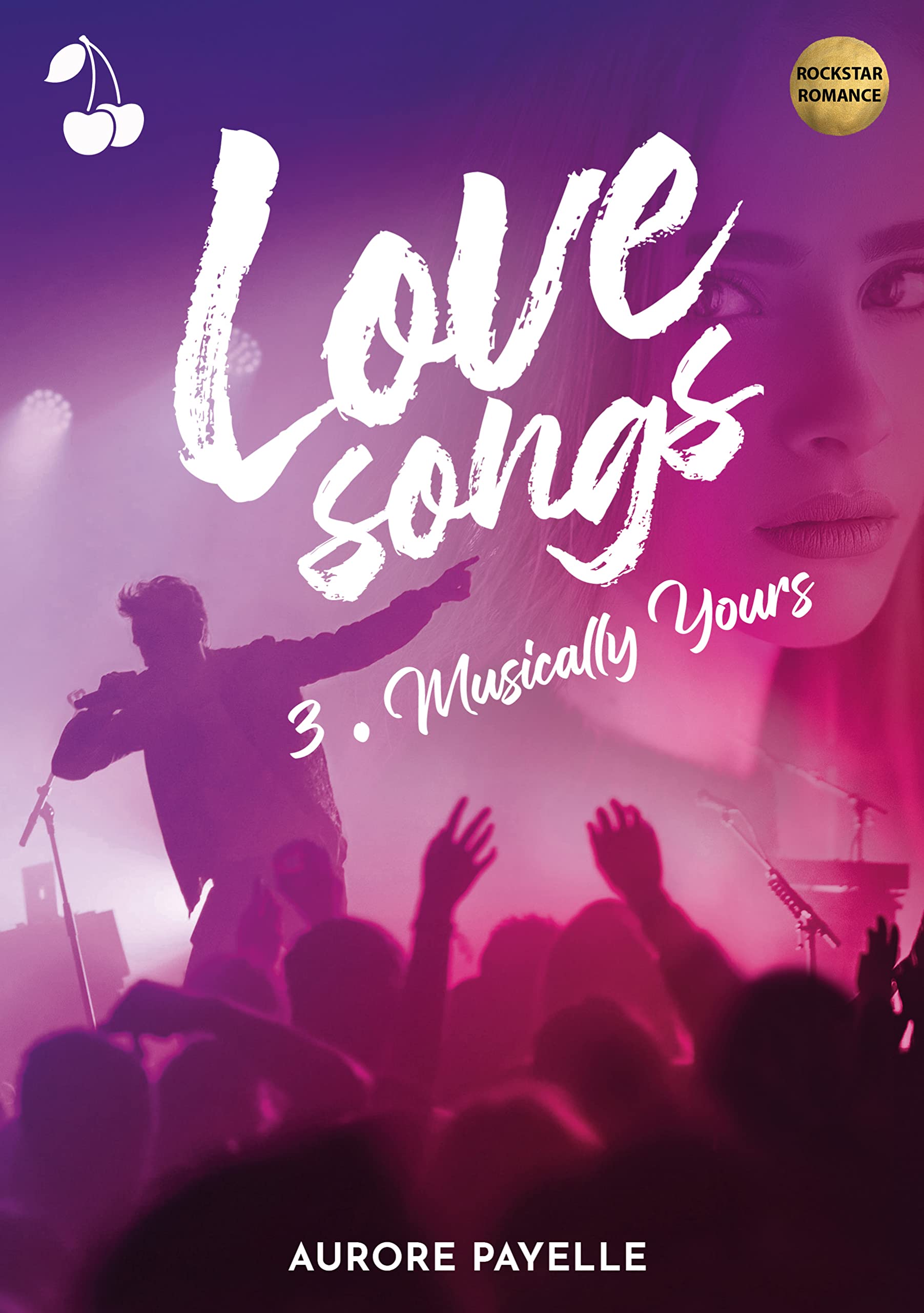 Musically yours (Love songs #3) by Aurore Payelle | Goodreads