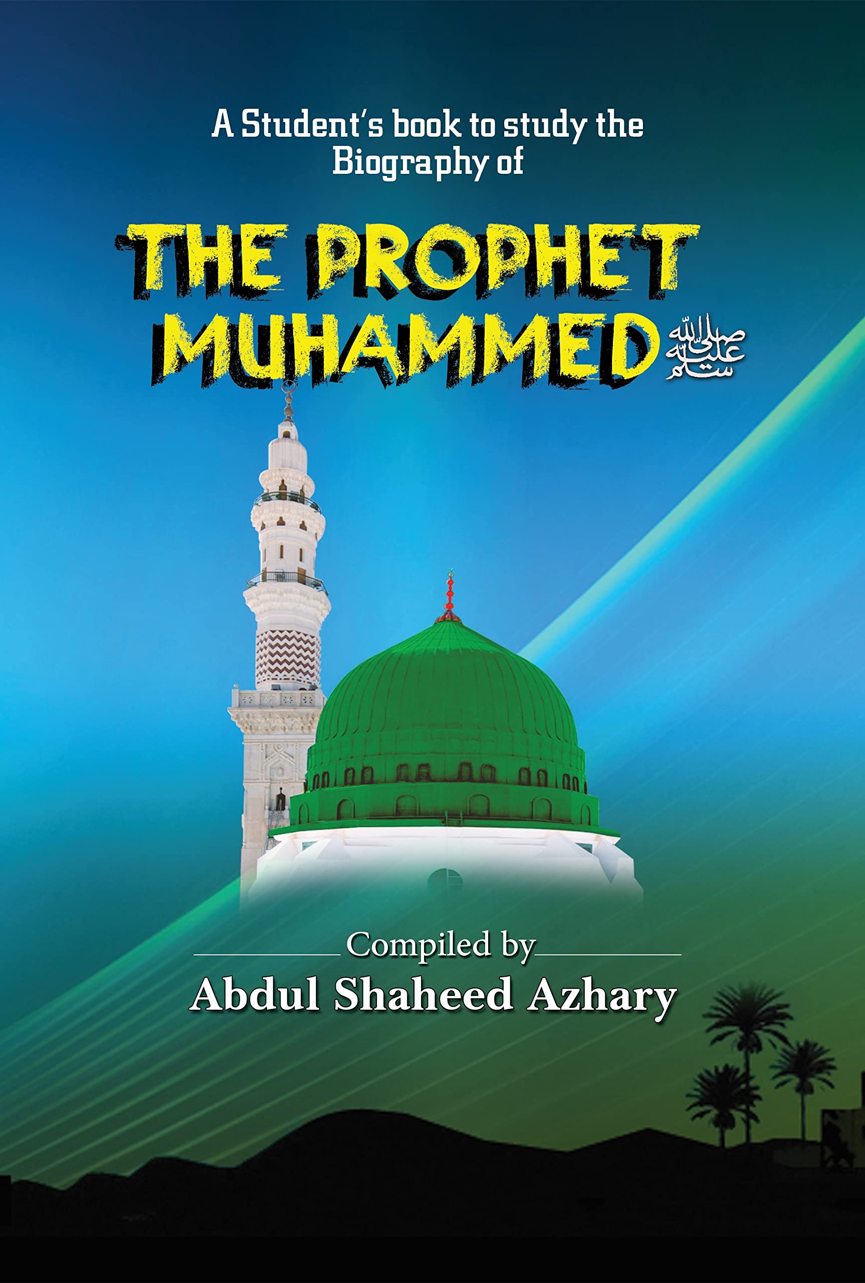 A Student’s book to Study the Biography of The Prophet Muhammad The