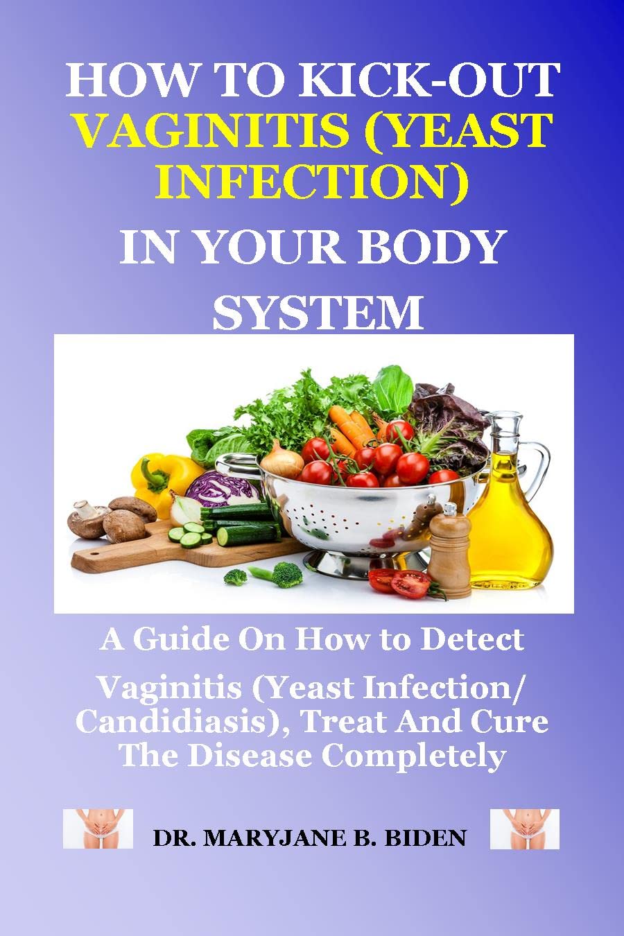 HOW TO KICKOUT VAGINITIS (YEAST INFECTION) IN YOUR BODY SYSTEM A