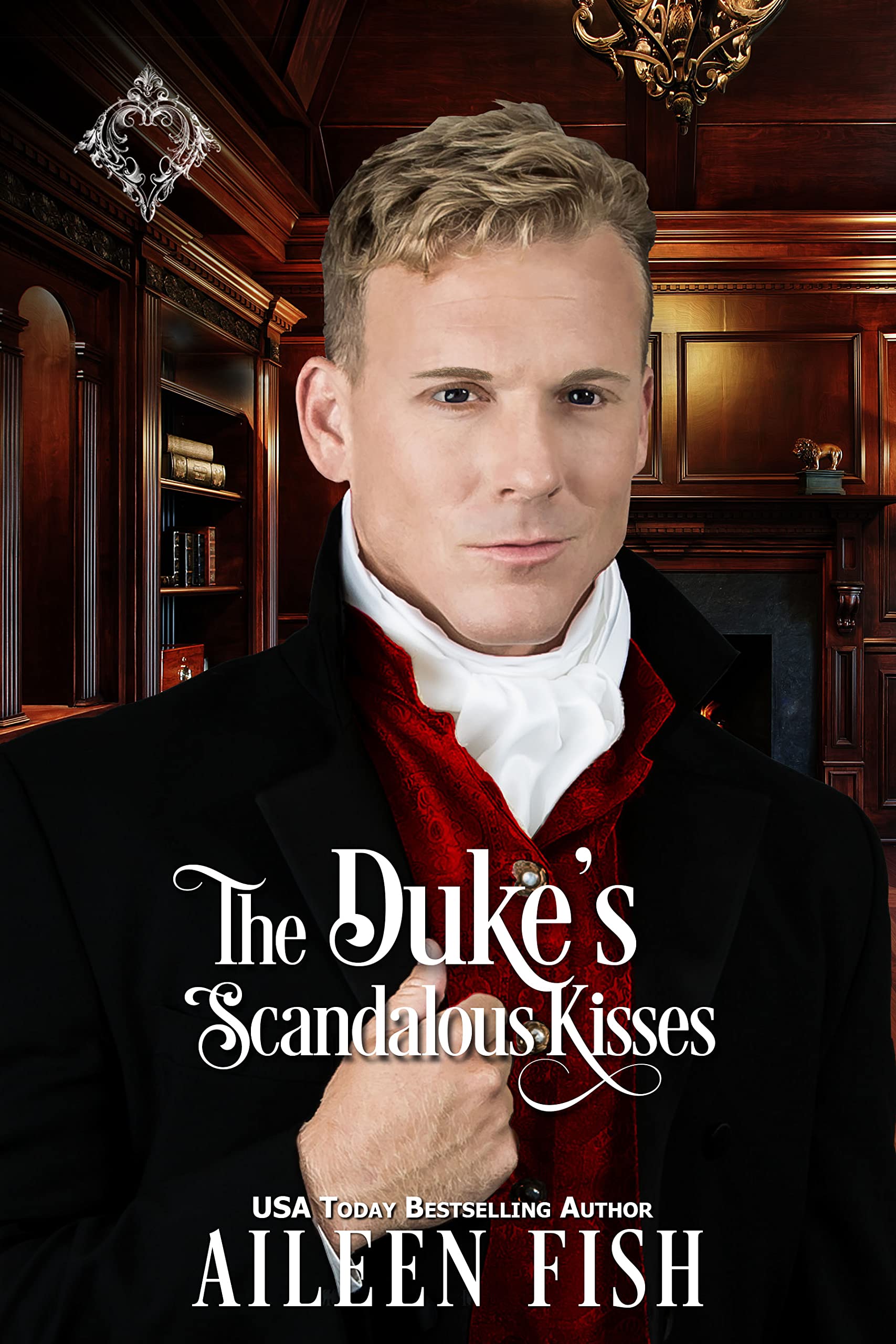 The Duke's Scandalous Kisses (Once Upon a Duke) by Aileen Fish Goodreads