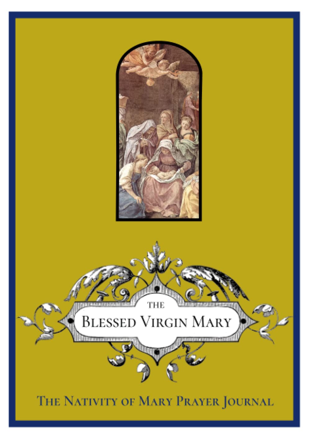 The Nativity of Mary Prayer Journal by Michael Lamorte Goodreads