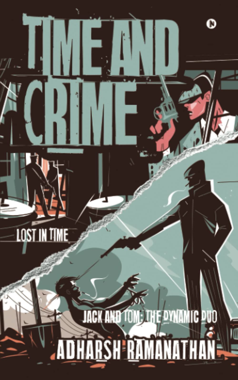 Time and Crime : Lost in Time - Jack and Tom: The Dynamic Duo