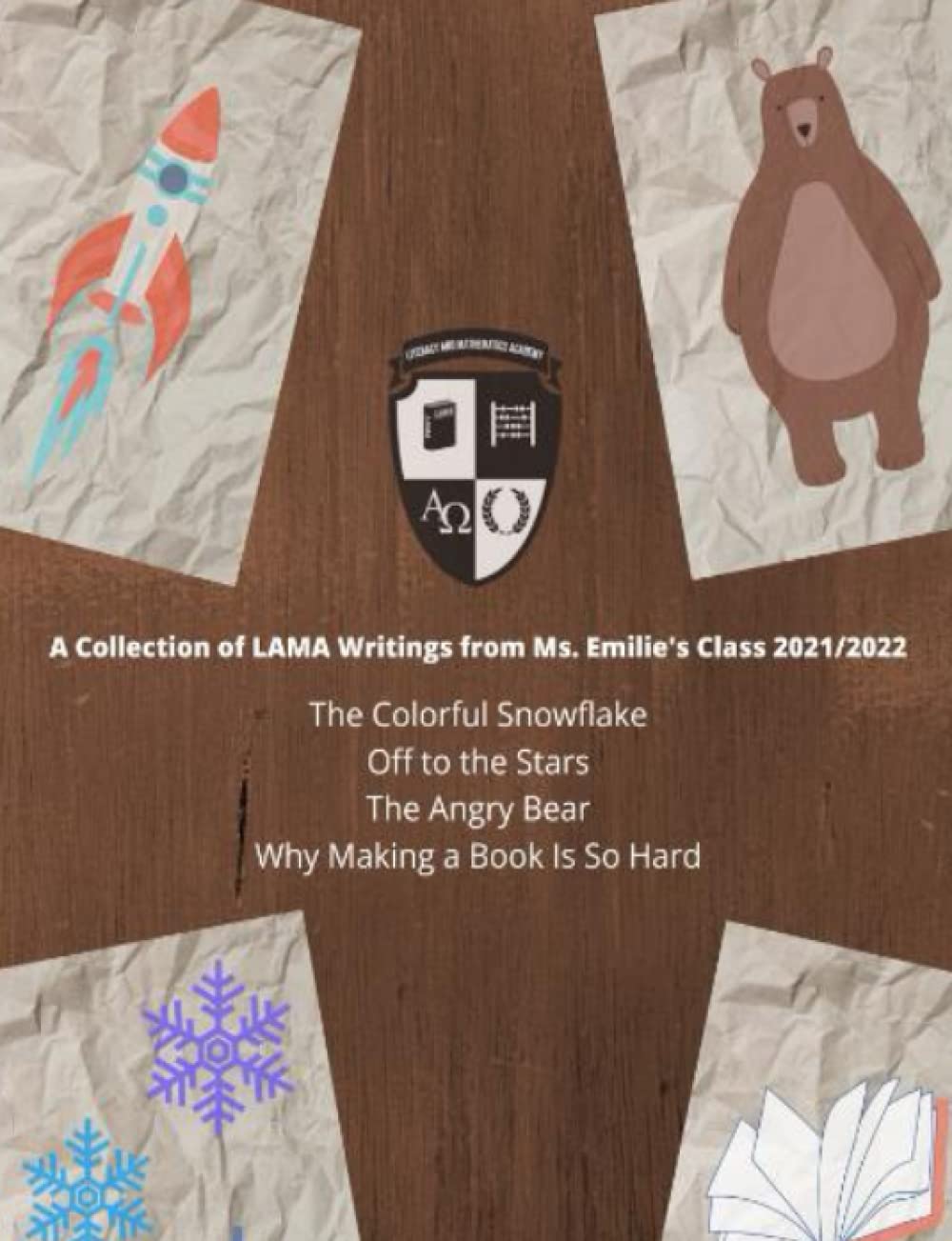 A Collection of LAMA Writings from Ms. Emilie's Class 2021/2022: The ...