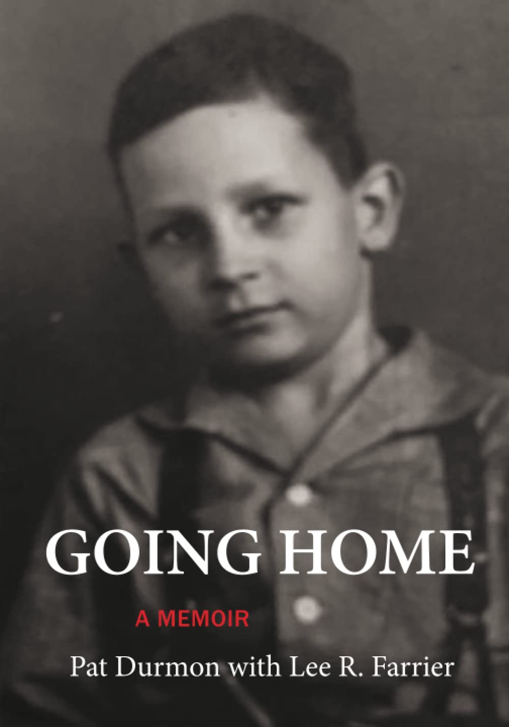 Going Home: A Memoir by Pat Durmon | Goodreads