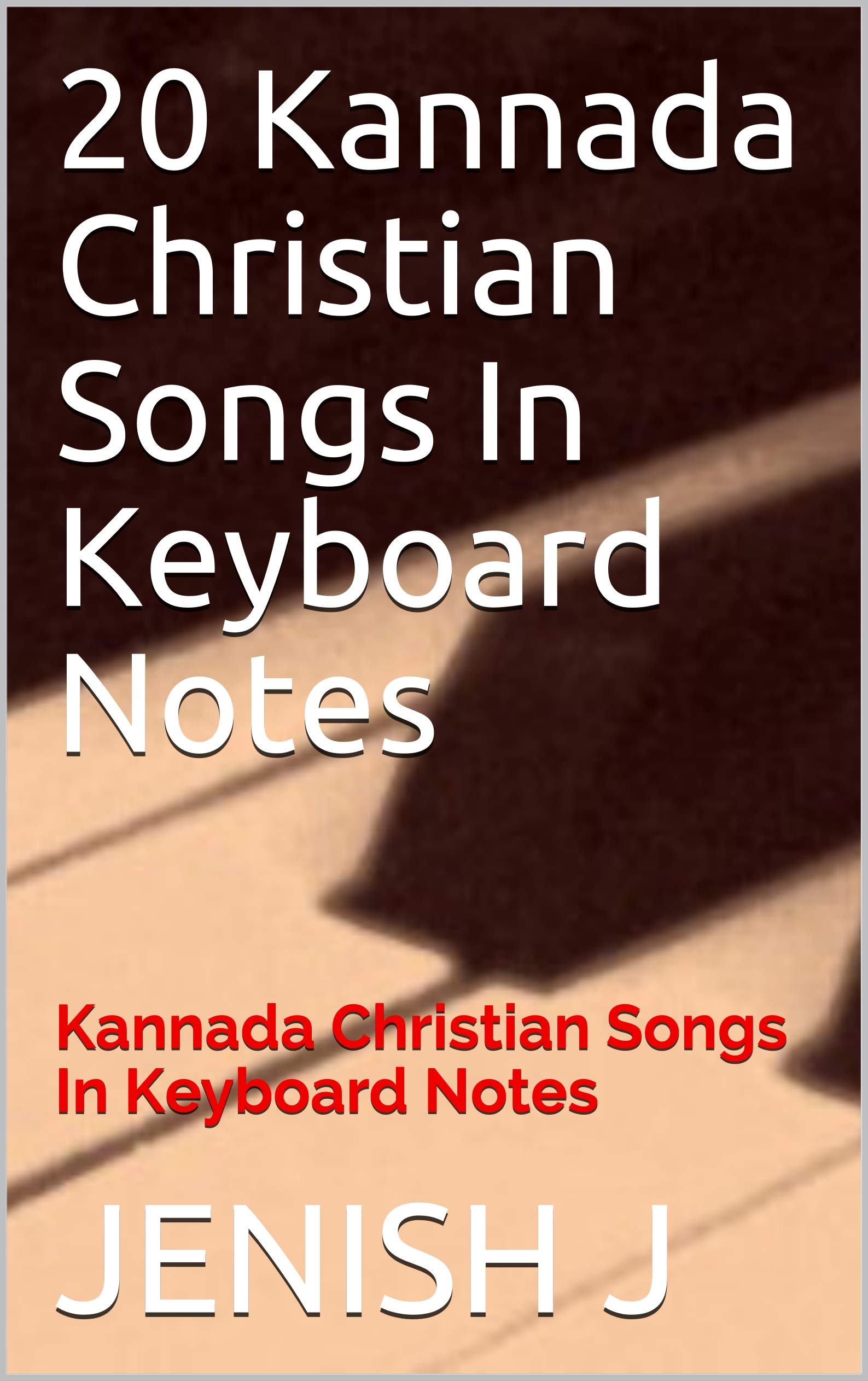 20 Kannada Christian Songs In Keyboard Notes Kannada Christian Songs
